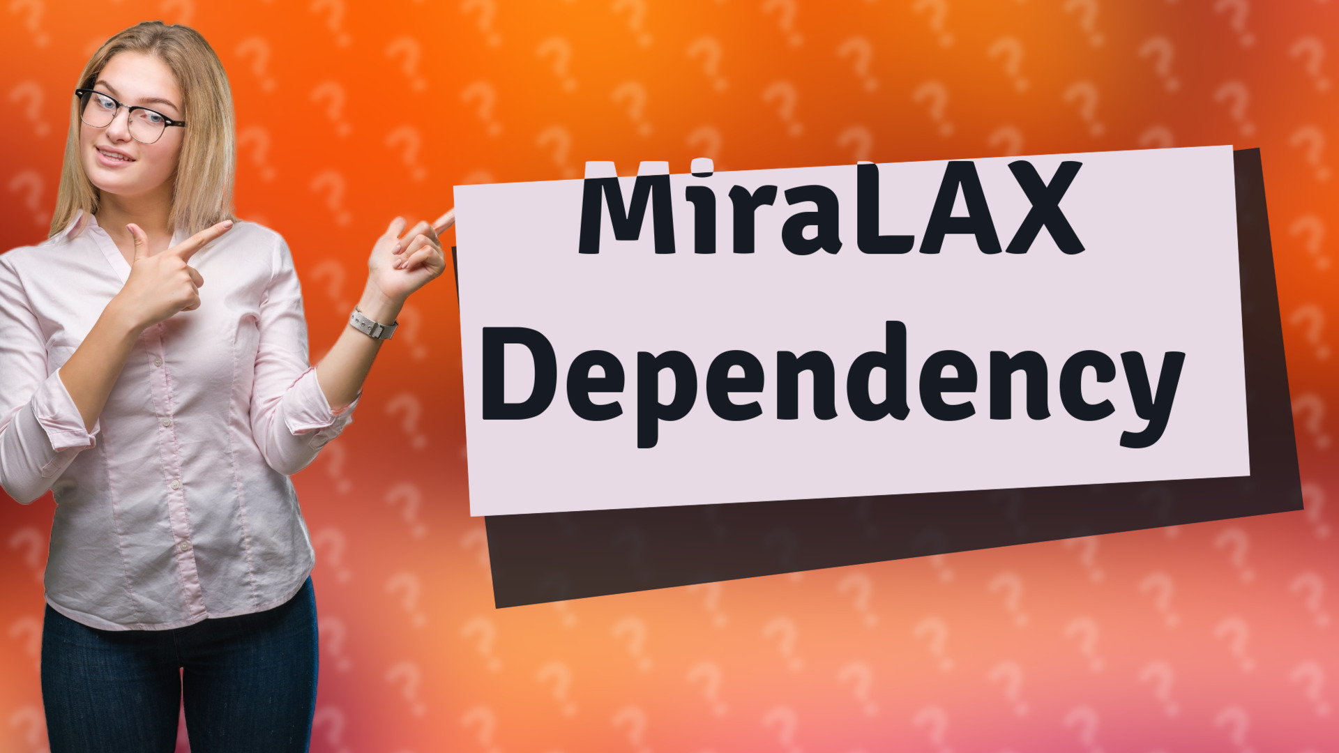 MiraLAX Dependency