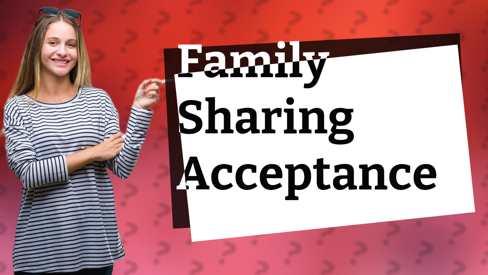 Family Sharing Acceptance