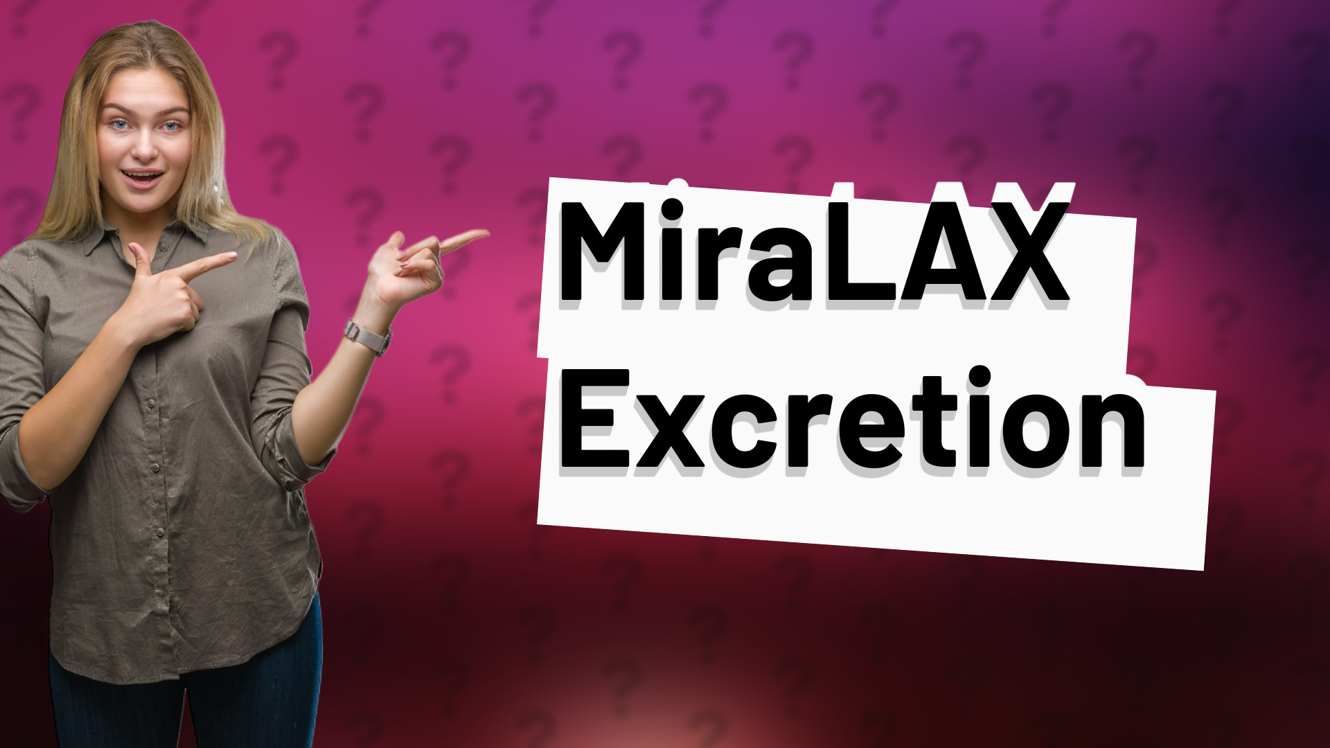 MiraLAX Excretion