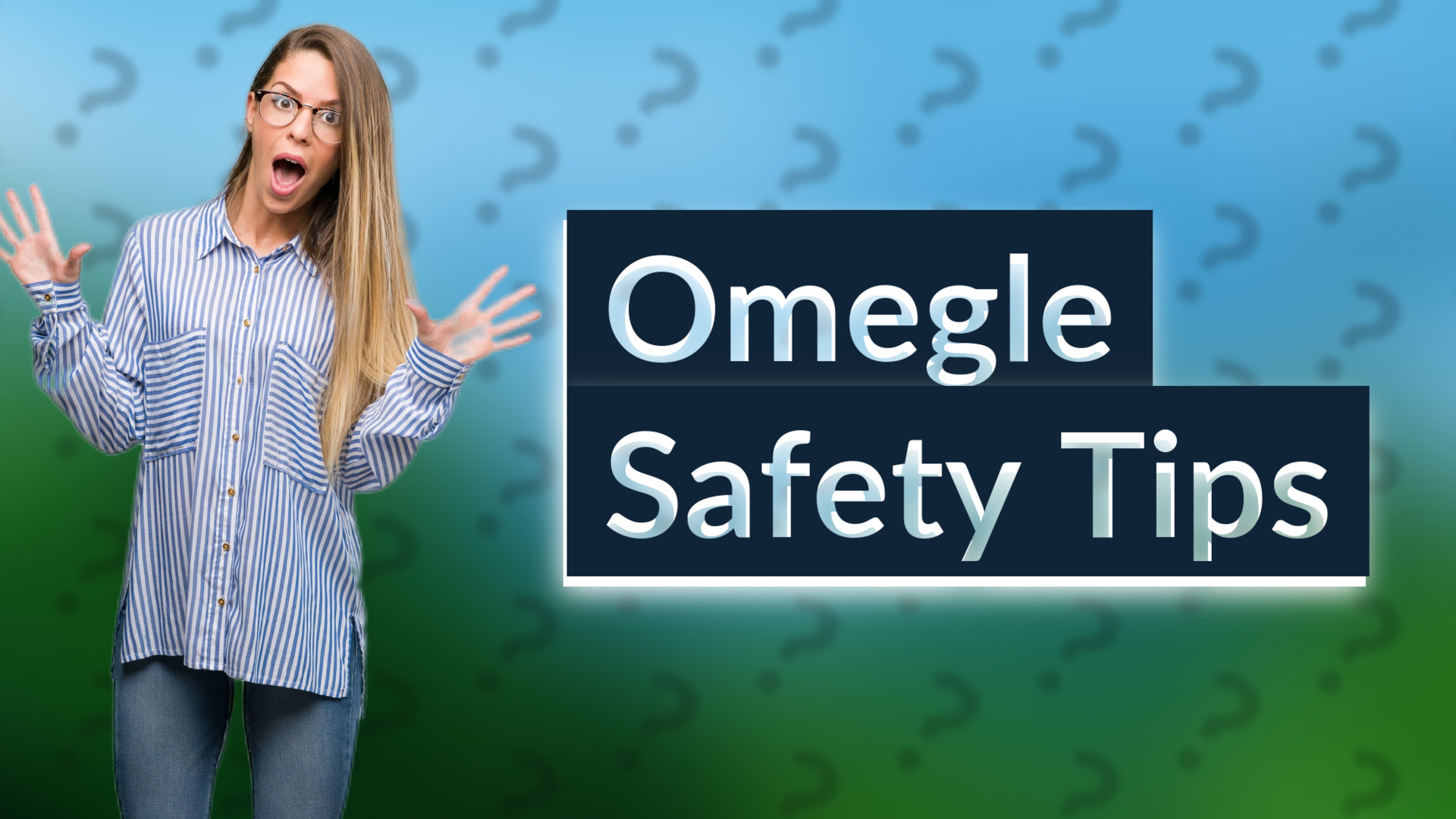 Omegle Safety Tips