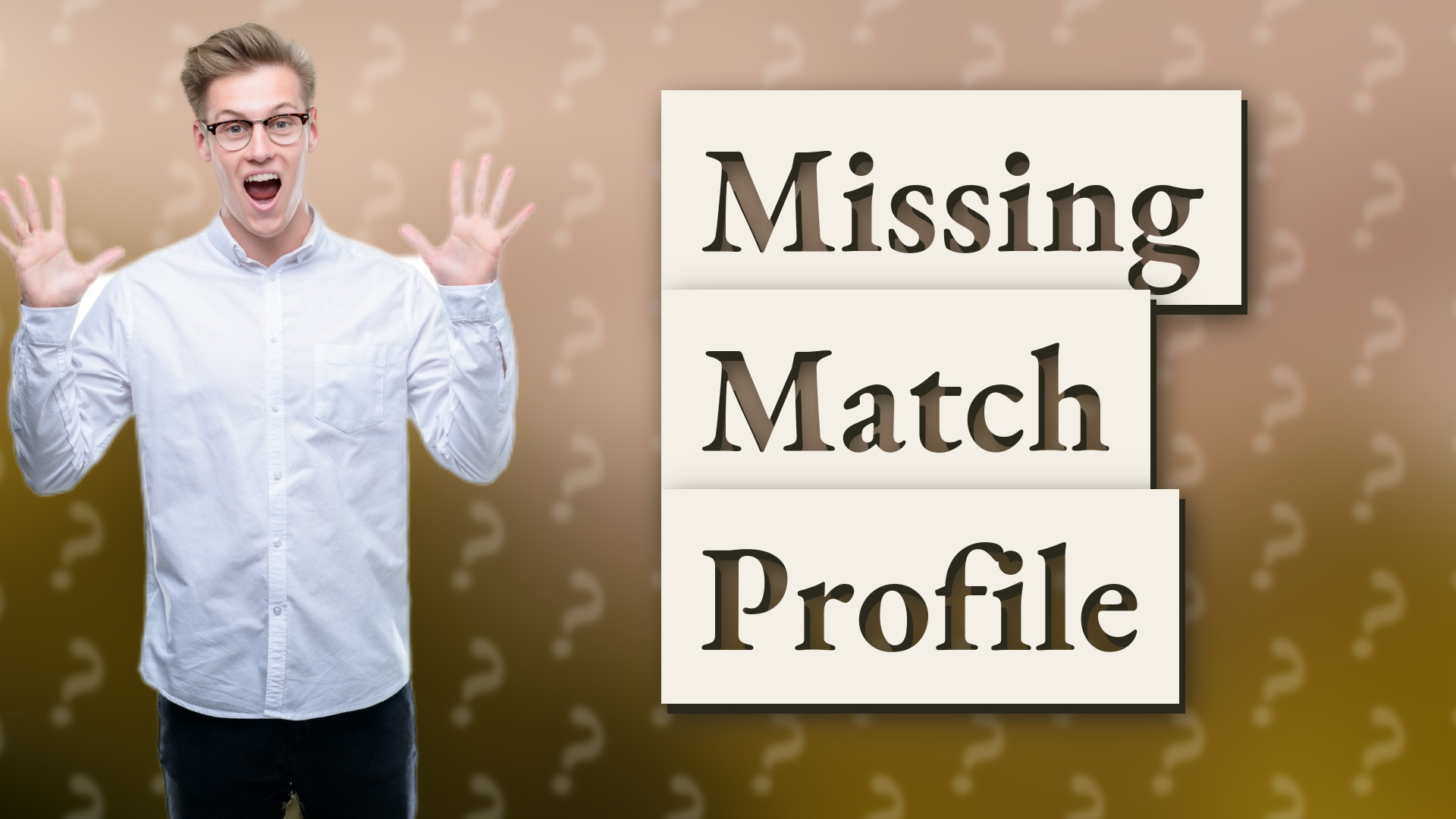 Missing Match Profile
