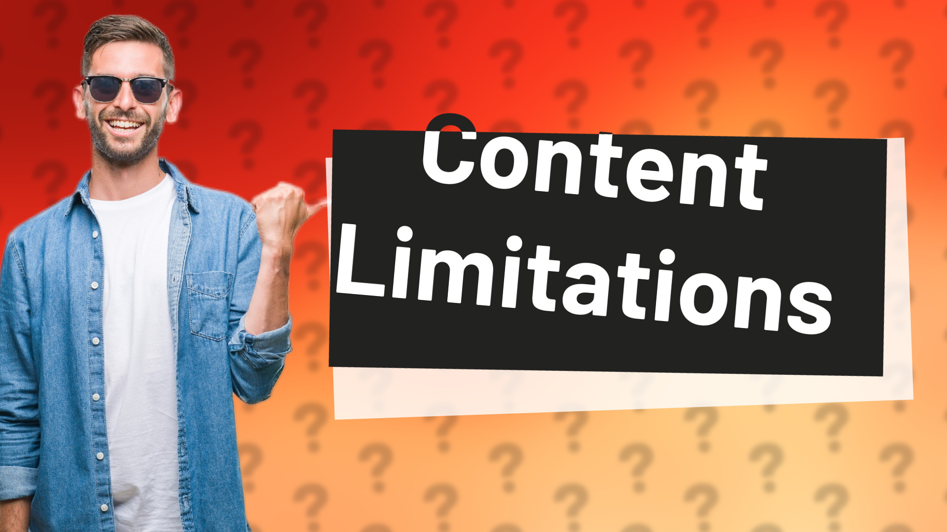 Content Limitations