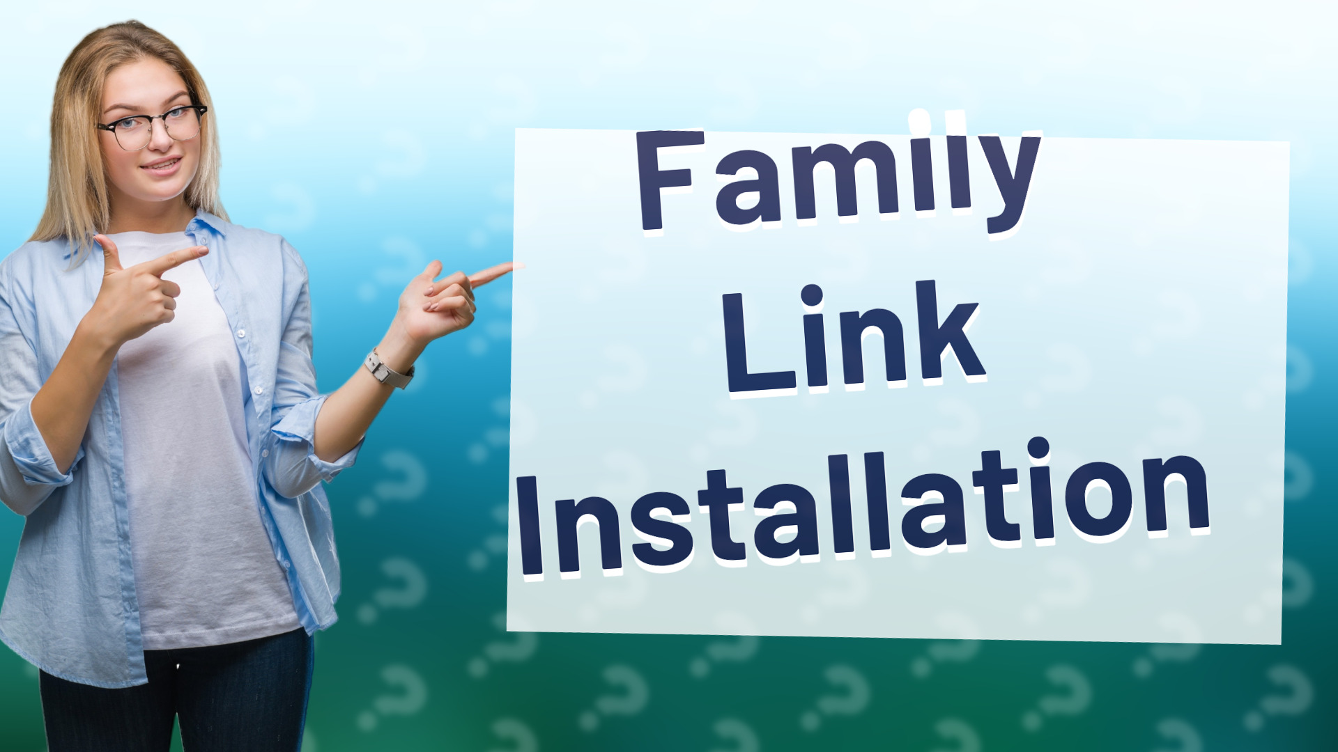 Family Link Installation