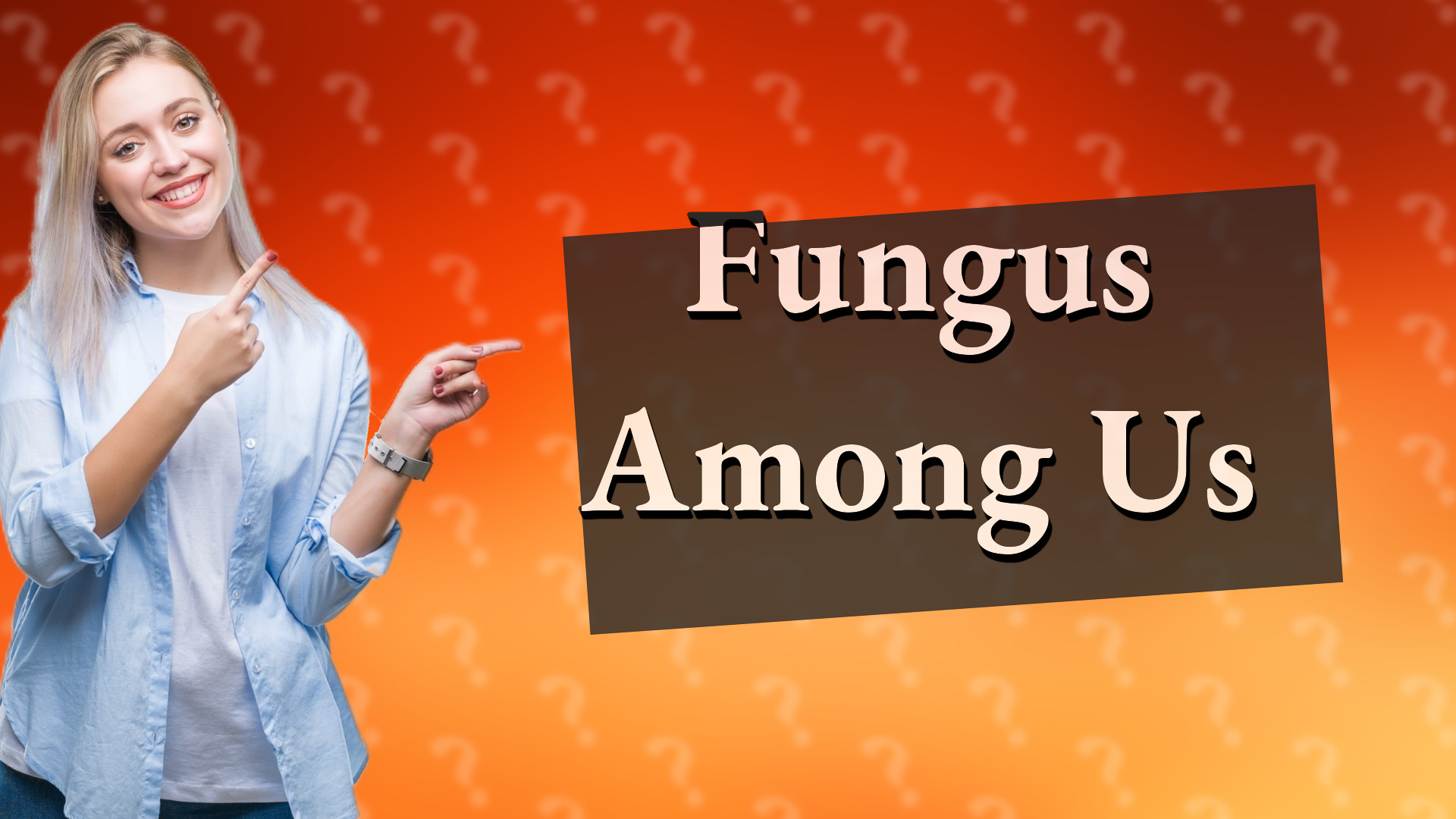 Fungus Among Us