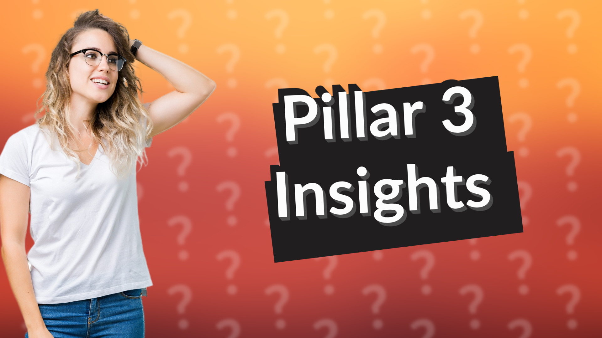Pillar 3 Insights