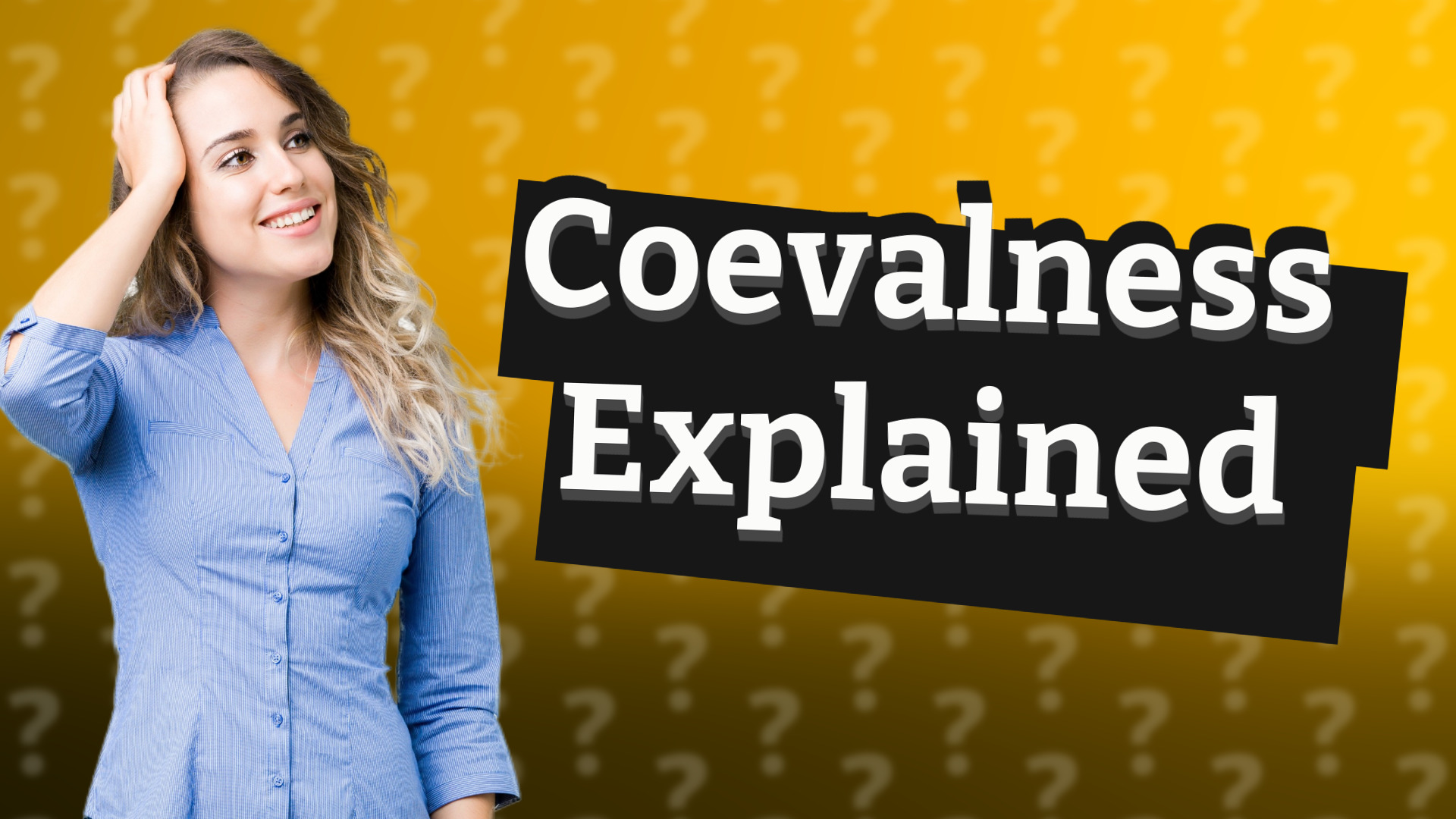 Coevalness Explained