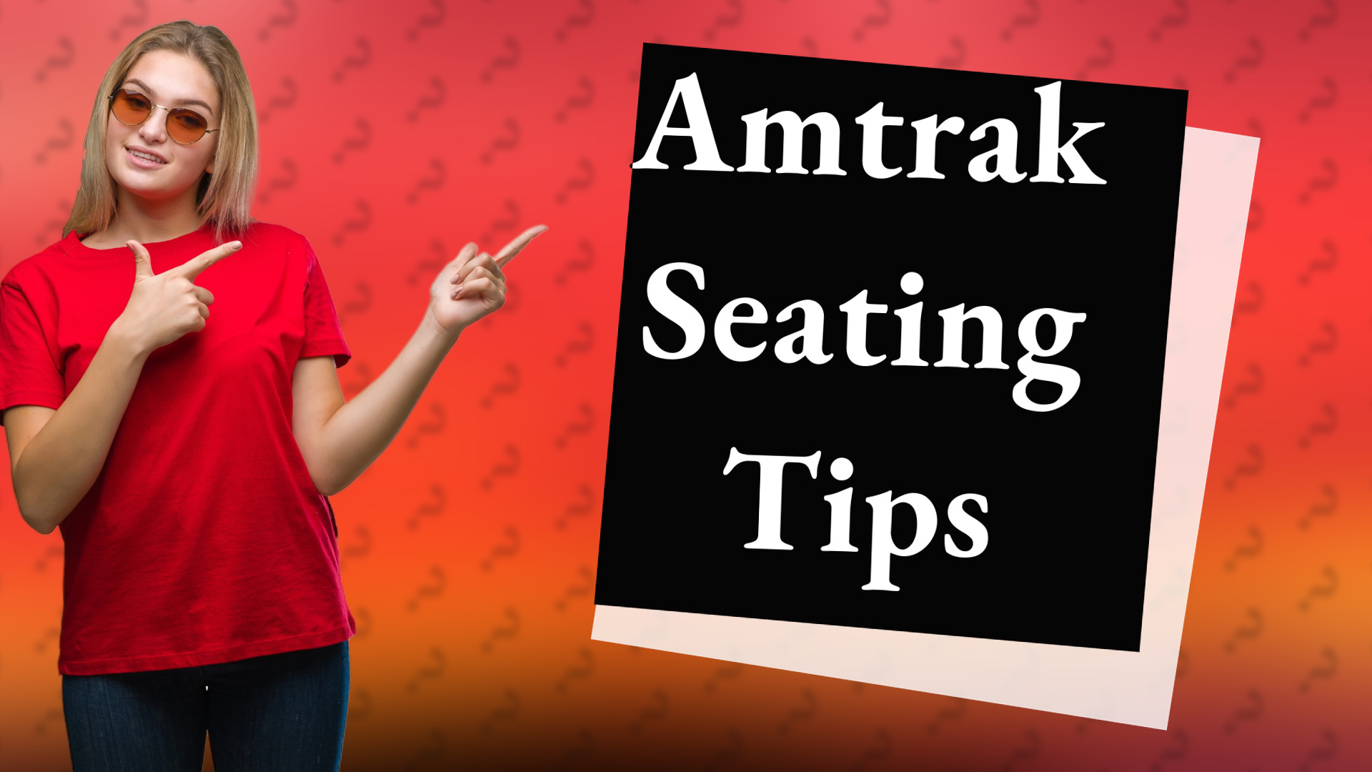 Amtrak Seating Tips