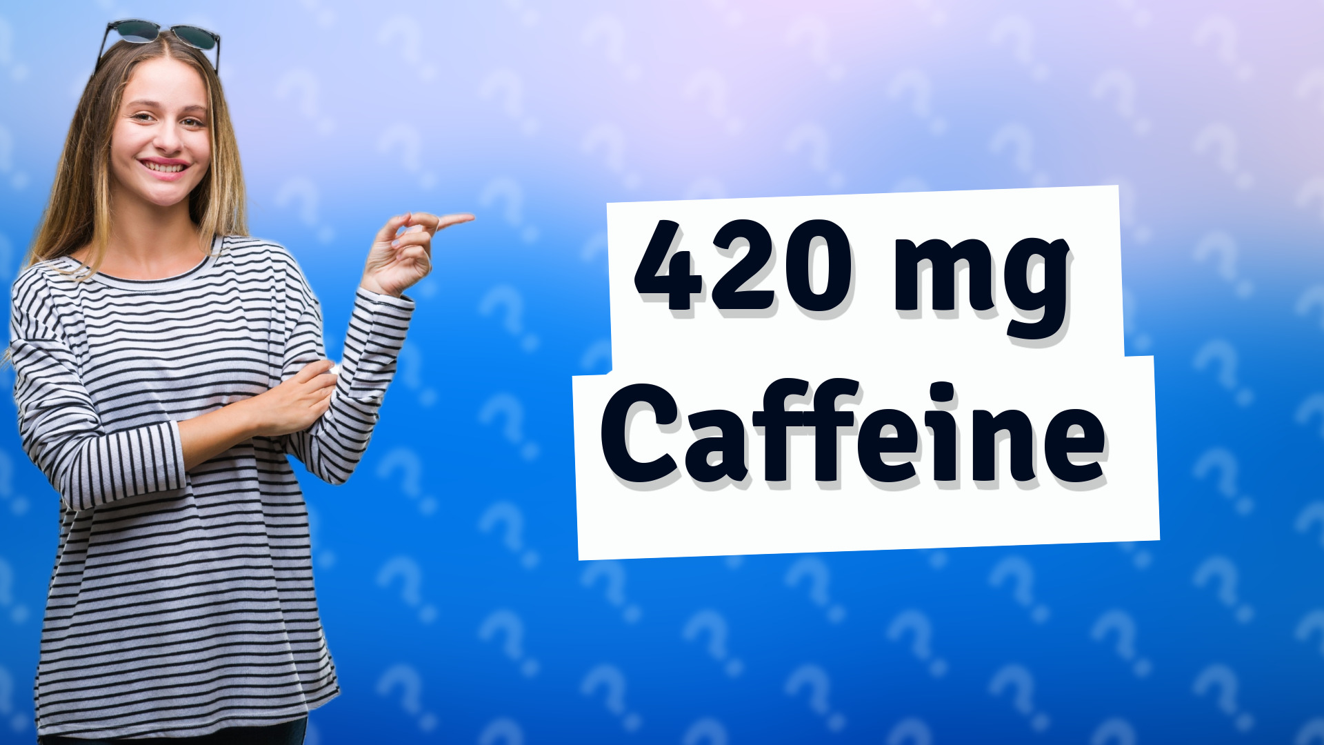 420 mg Caffeine
