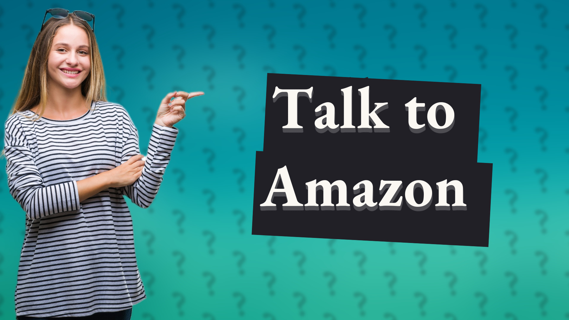 Talk to Amazon