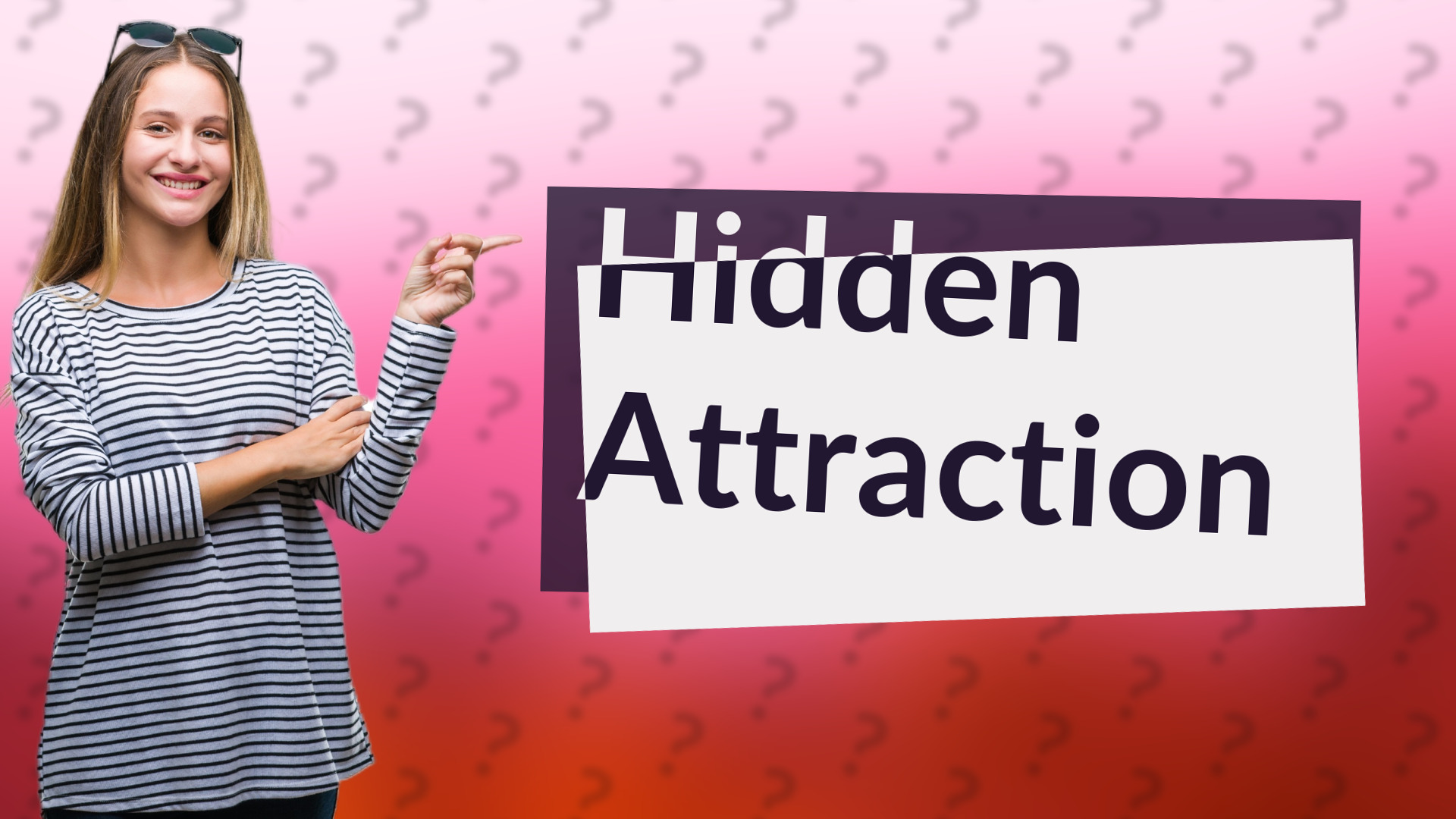 Hidden Attraction