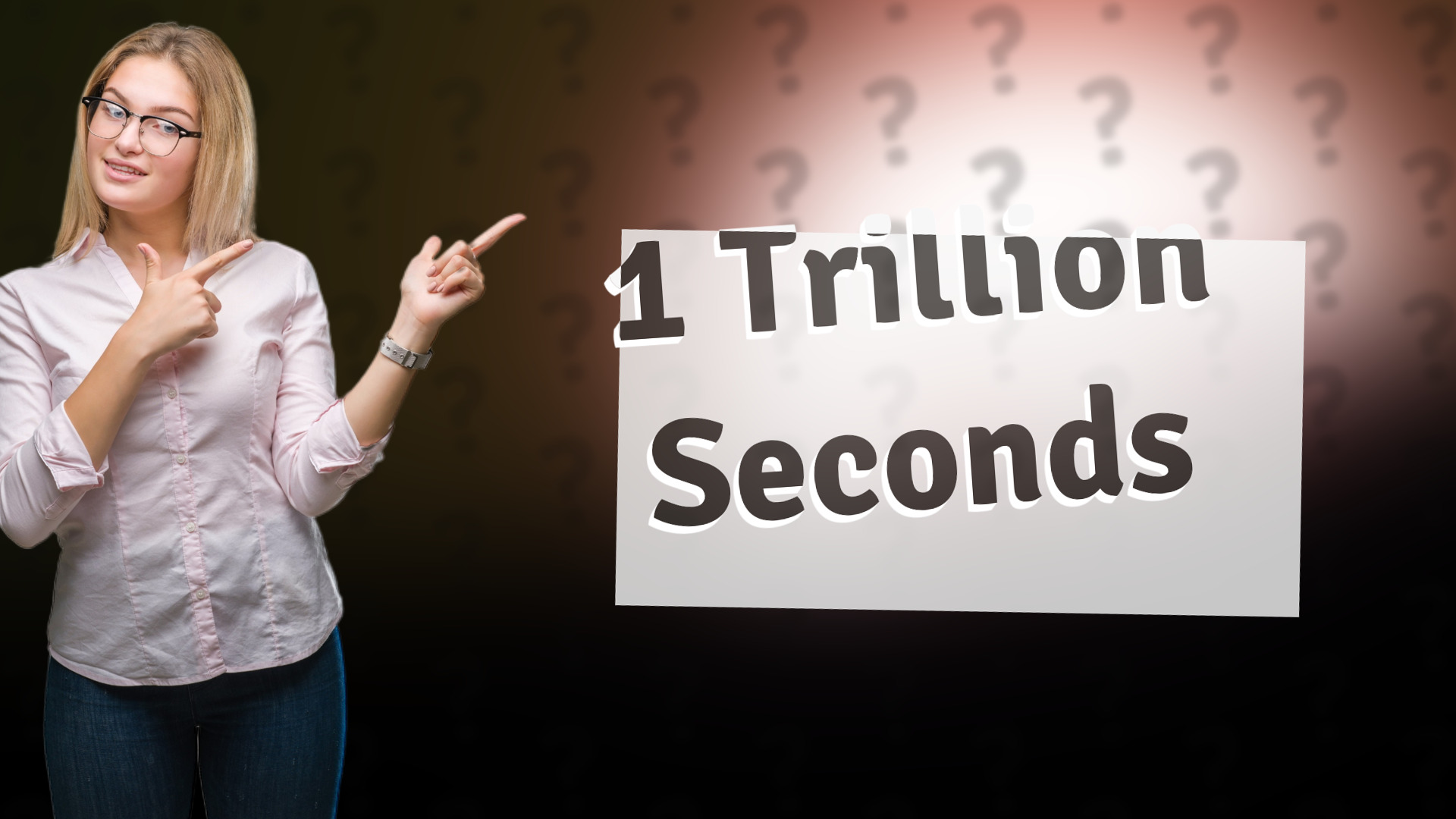 1 Trillion Seconds