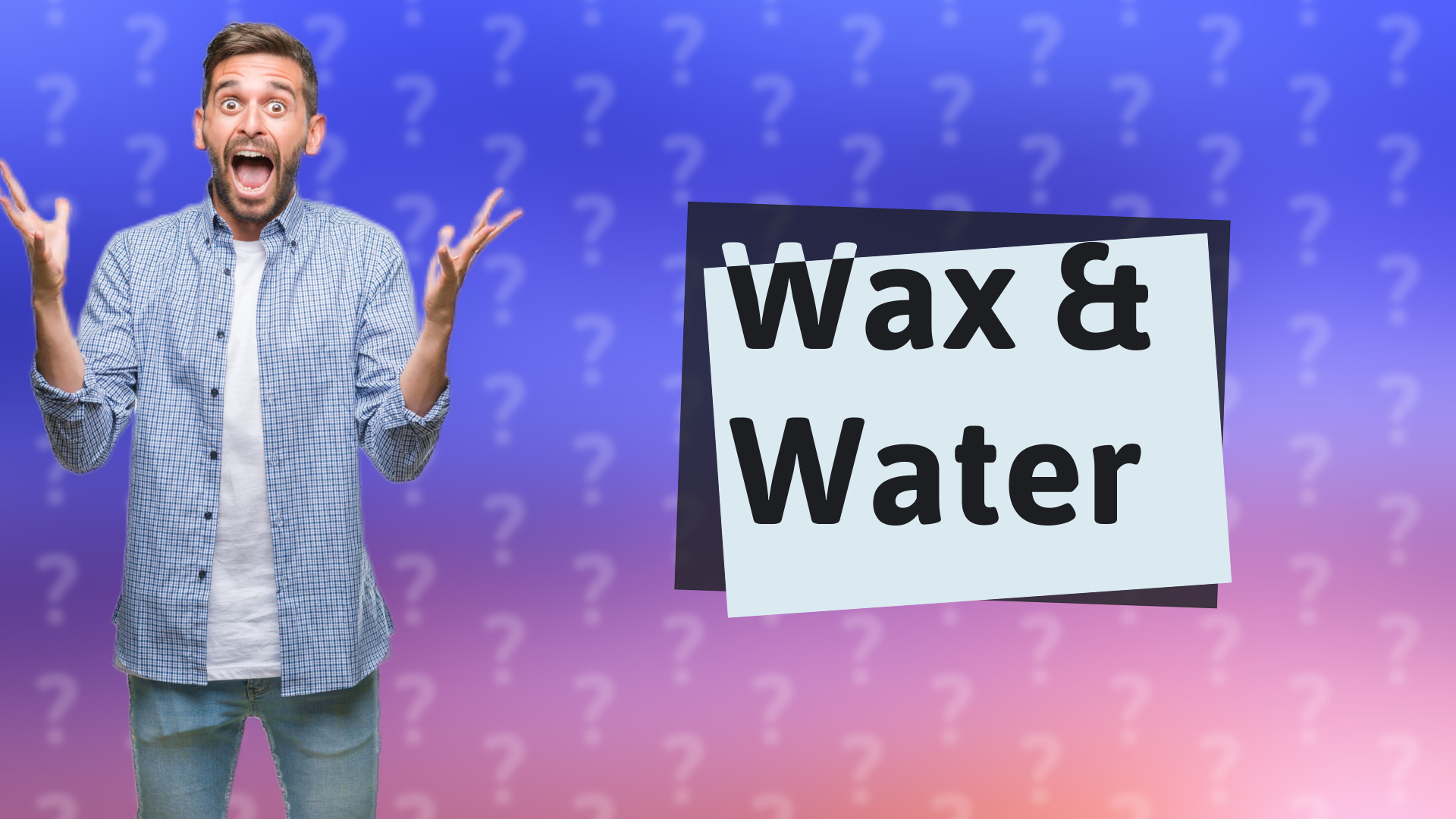Wax & Water