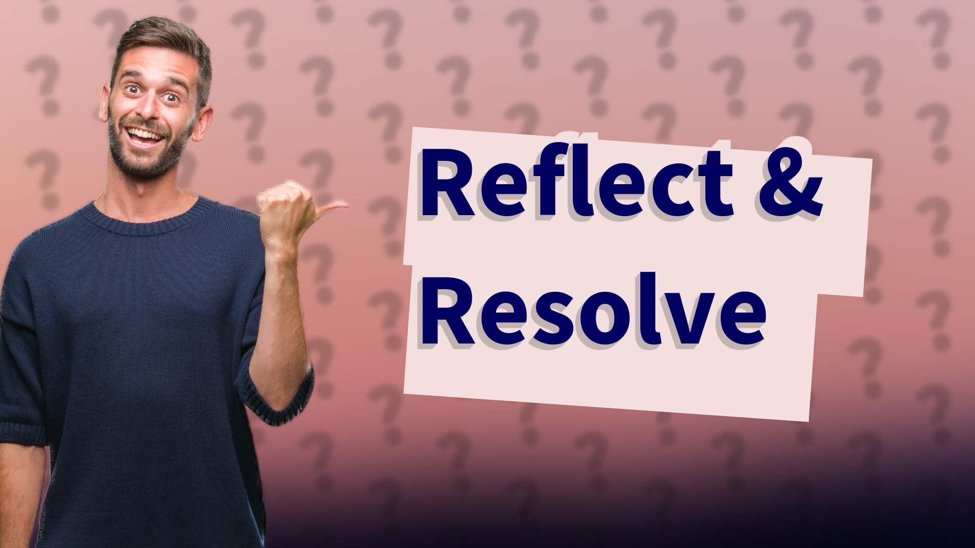 Reflect & Resolve