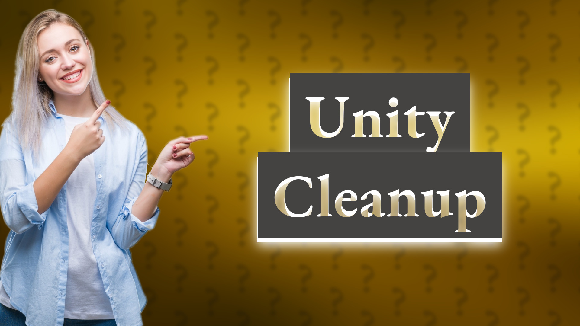 Unity Cleanup