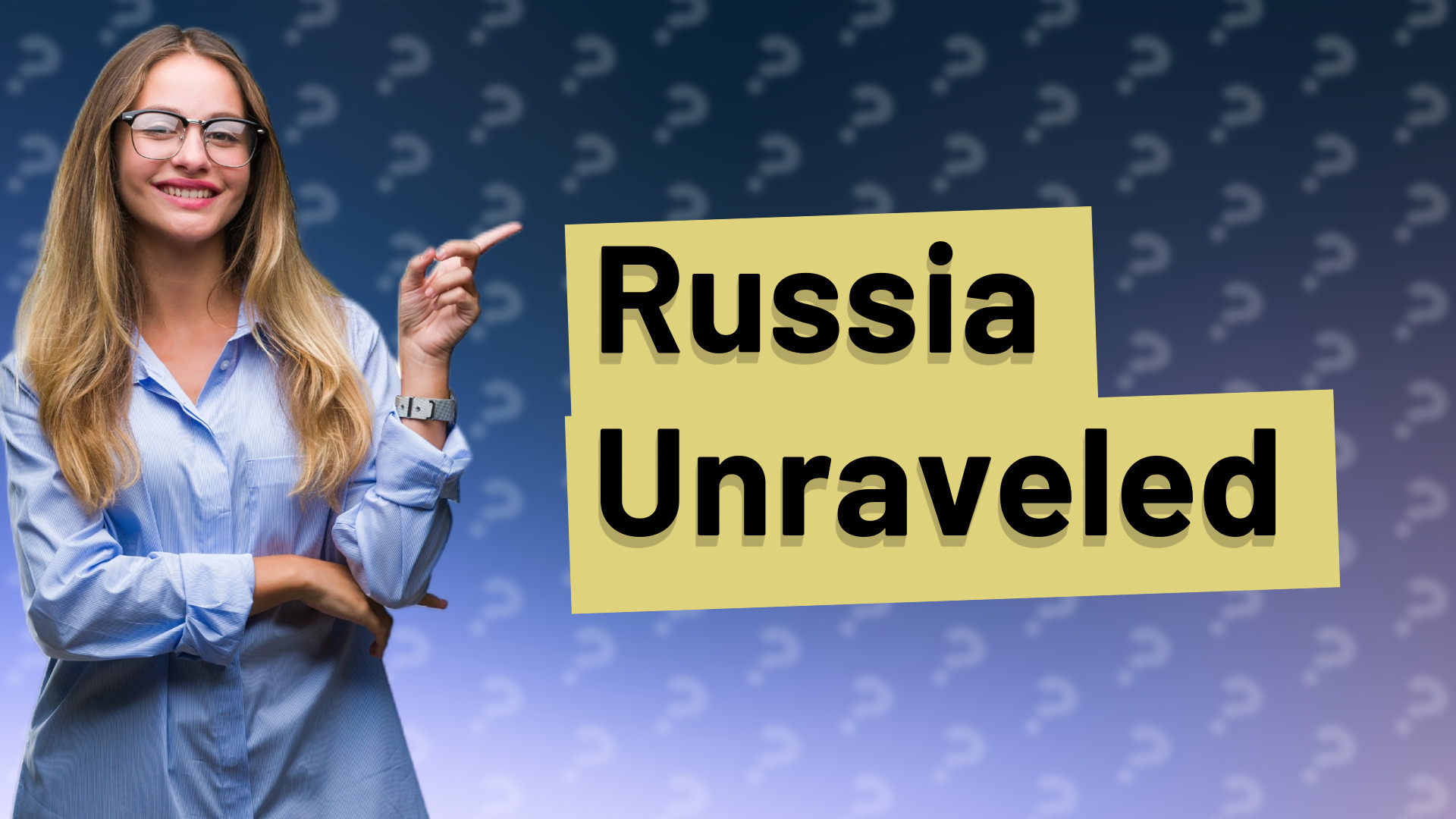 Russia Unraveled