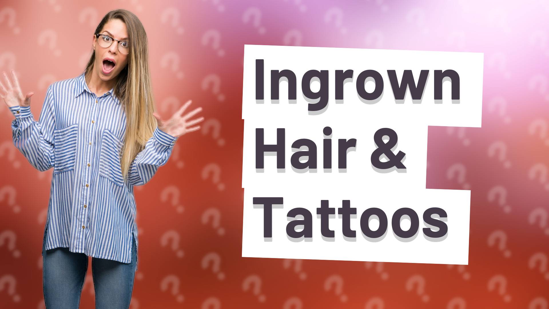 Ingrown Hair & Tattoos