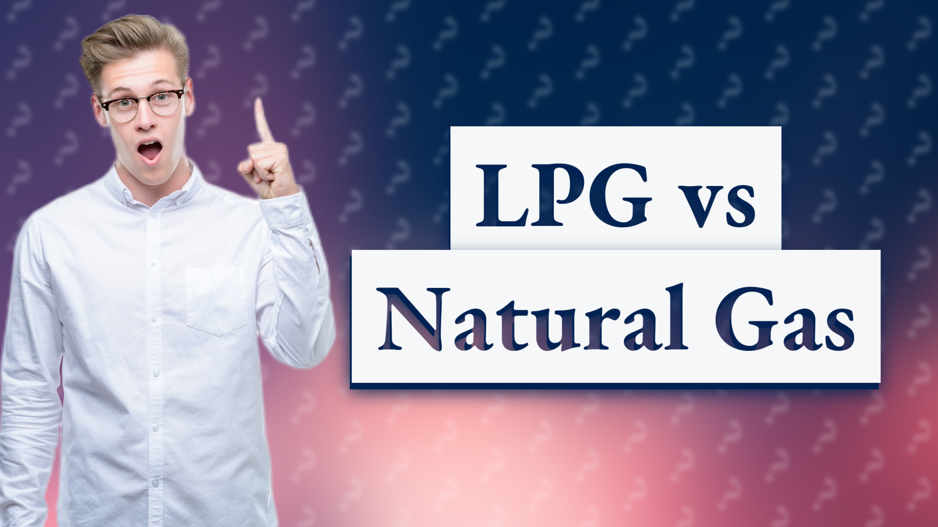 LPG vs Natural Gas