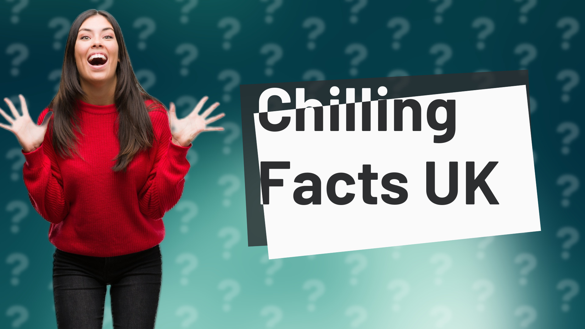 Chilling Facts UK