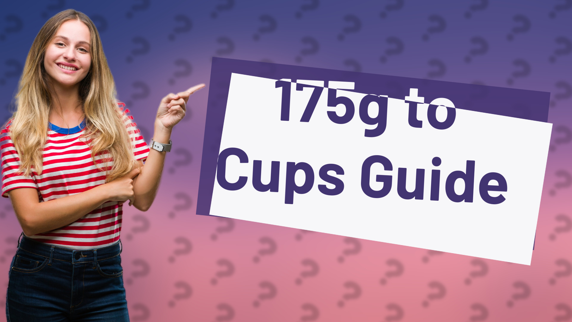 175g to Cups Guide