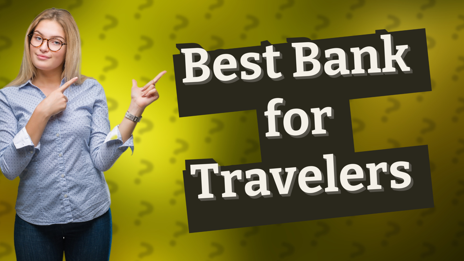 Best Bank for Travelers