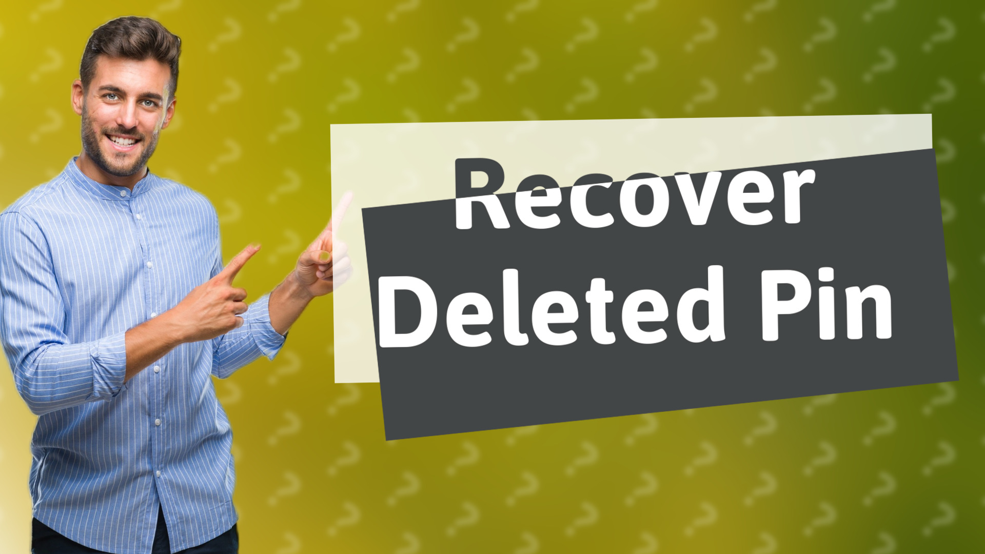 Recover Deleted Pin