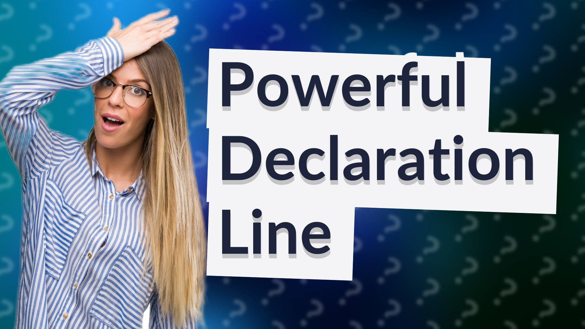 Powerful Declaration Line