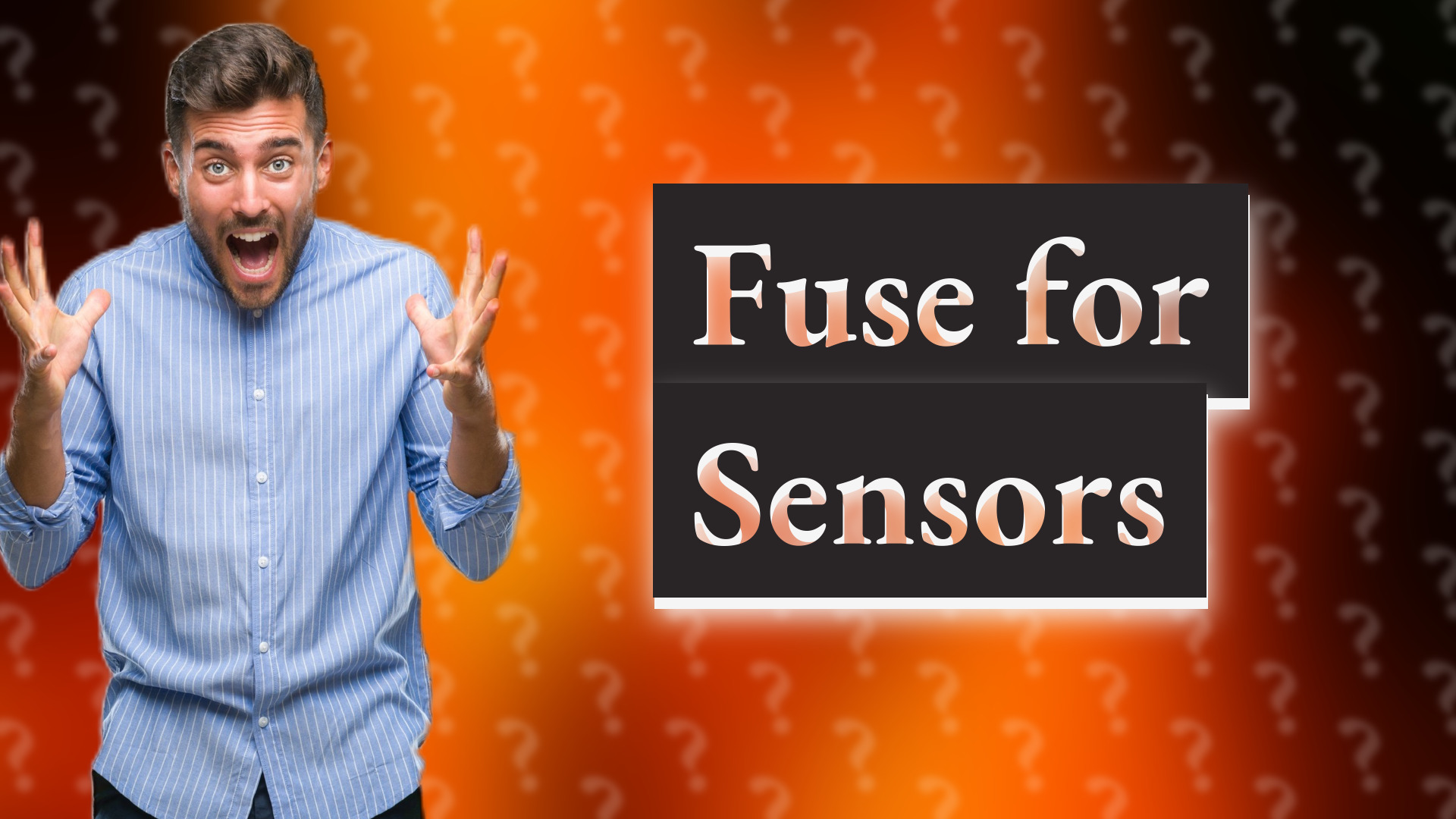 Fuse for Sensors