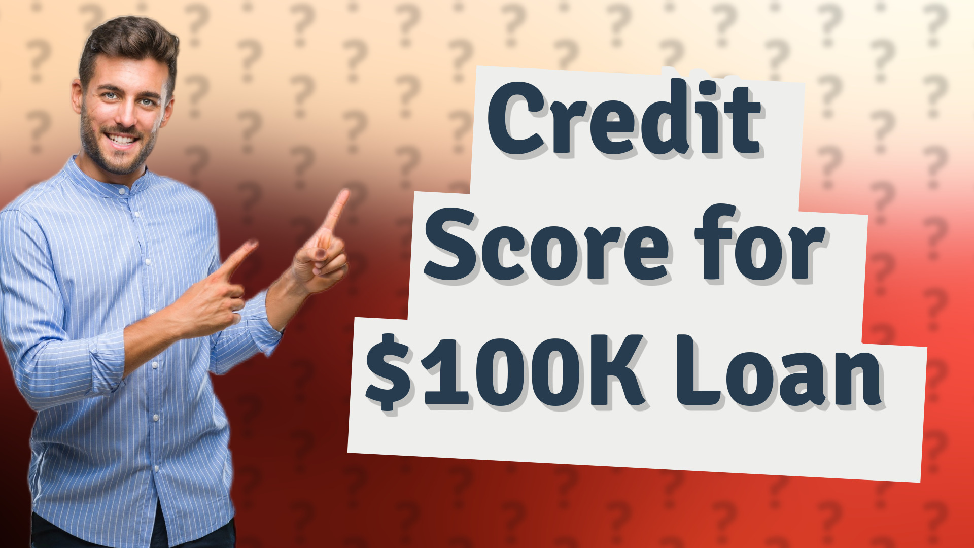 Credit Score for $100K Loan