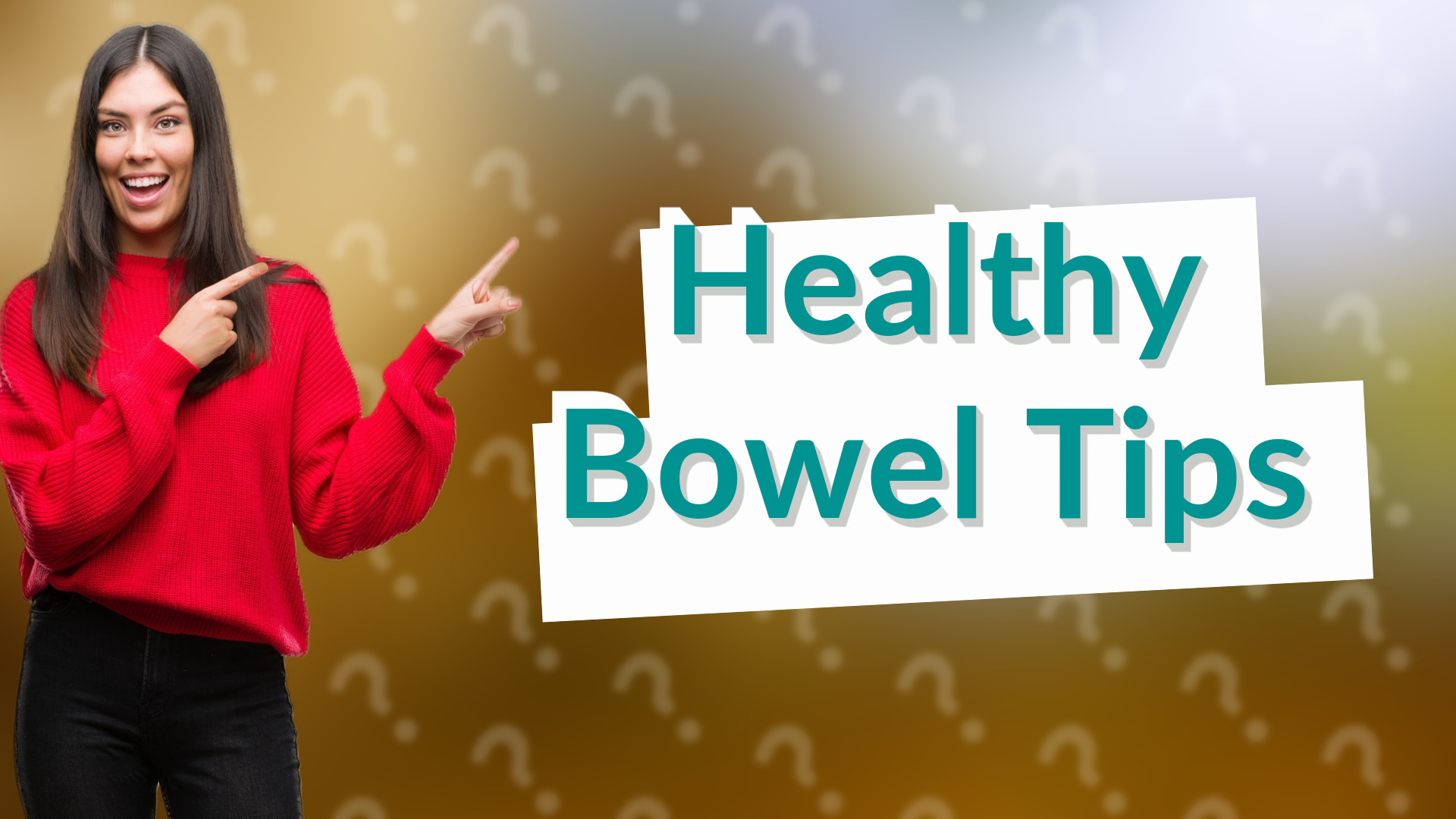 Healthy Bowel Tips