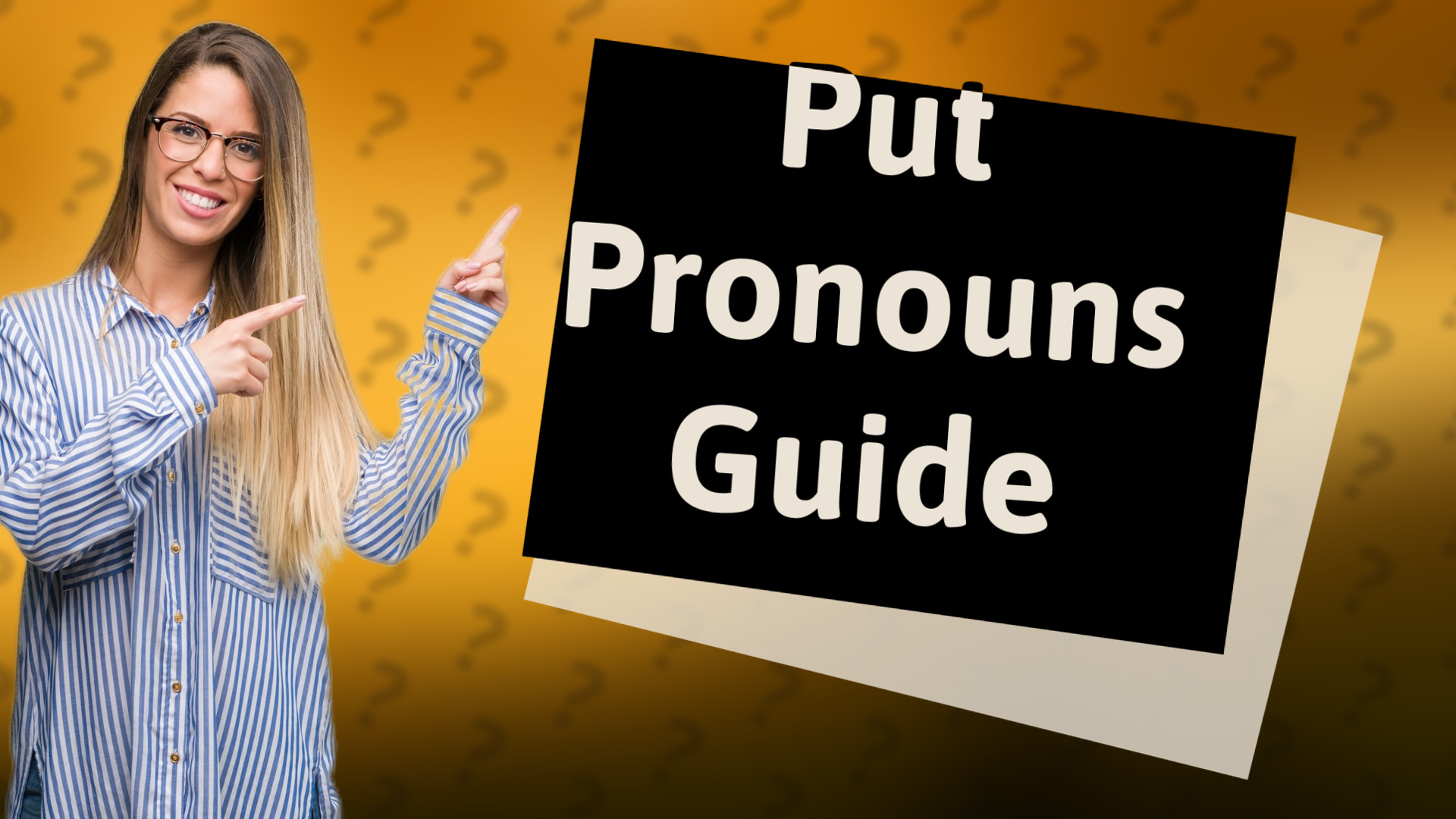 Put Pronouns Guide