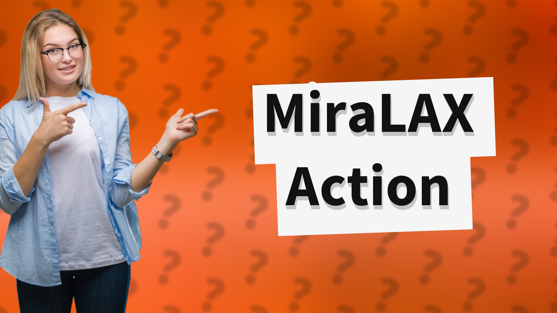 MiraLAX Action