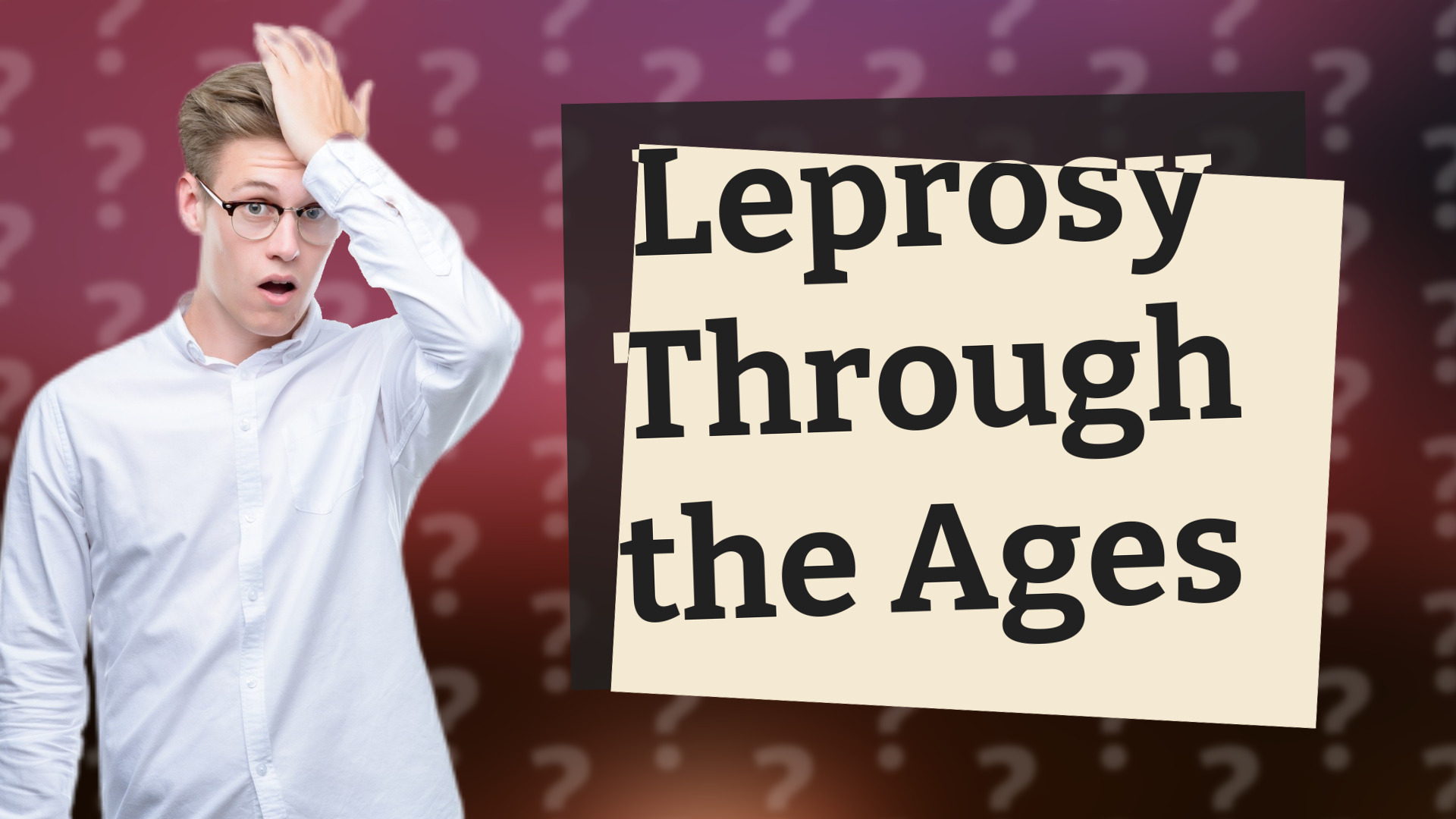 Leprosy Through the Ages