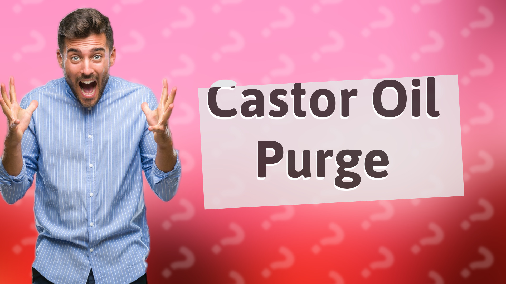 Castor Oil Purge