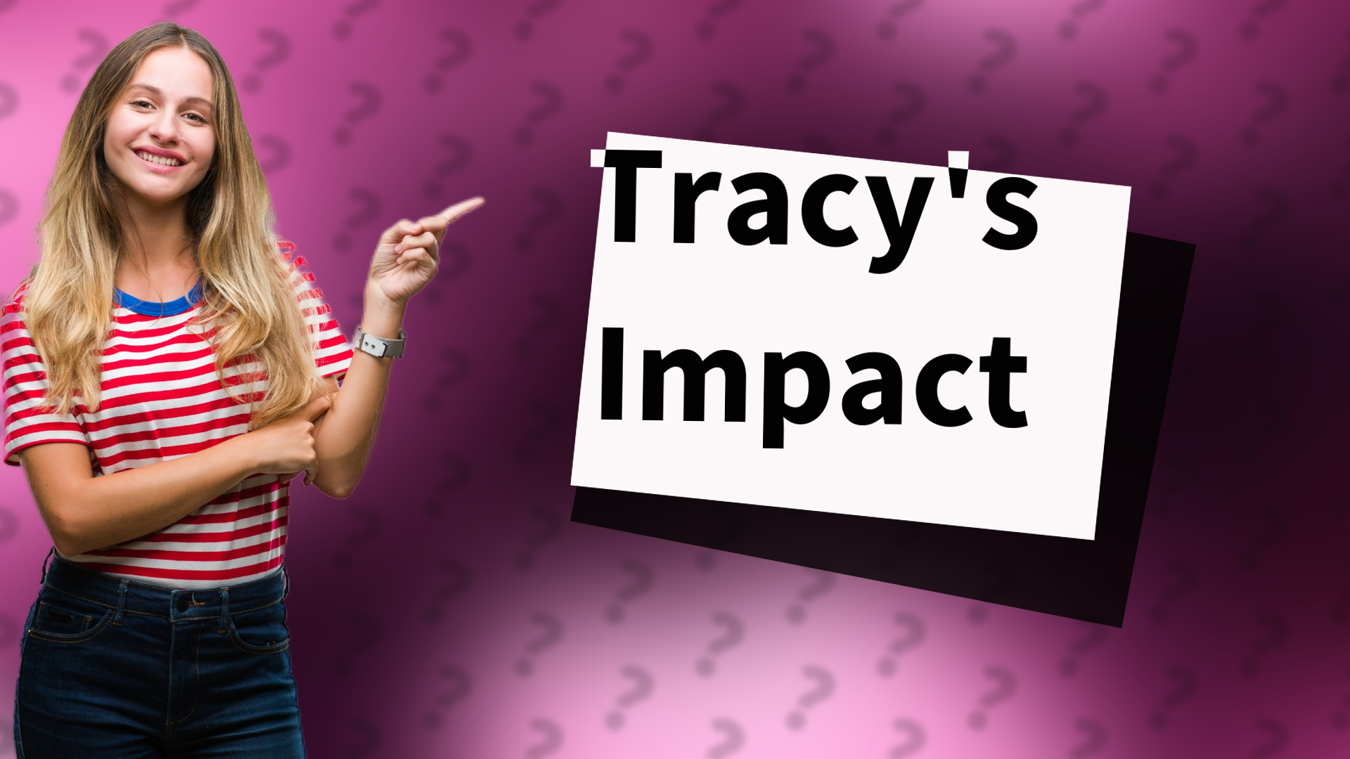 Tracy's Impact