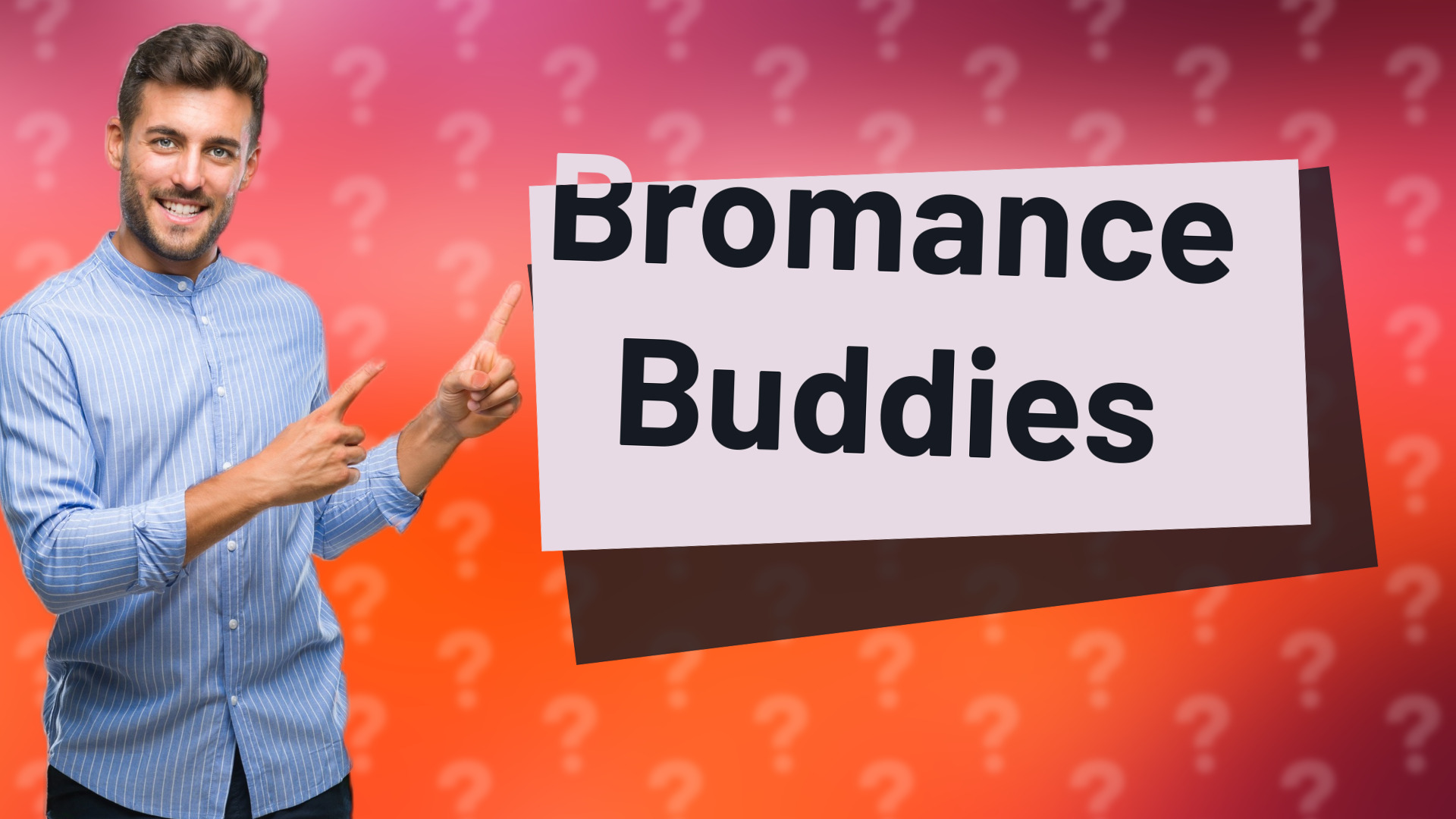 Bromance Buddies