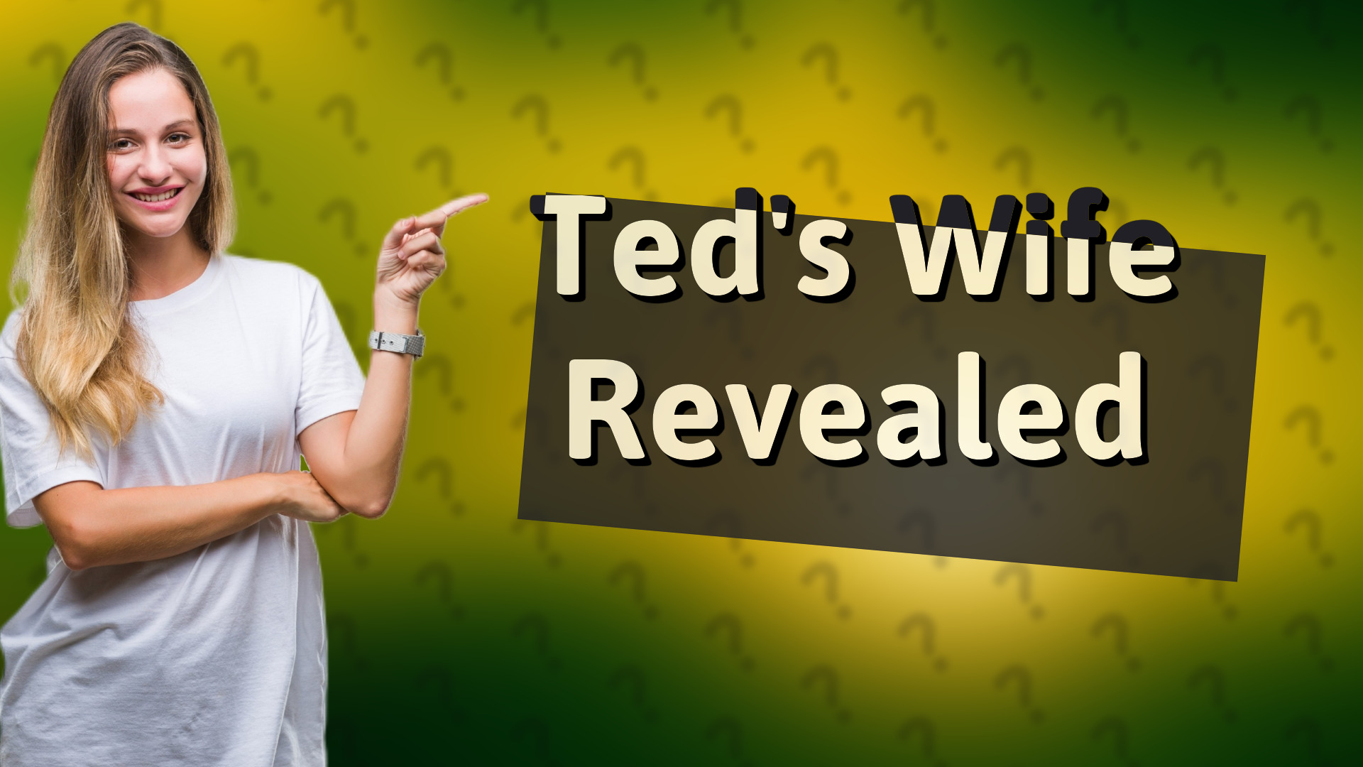 Ted's Wife Revealed