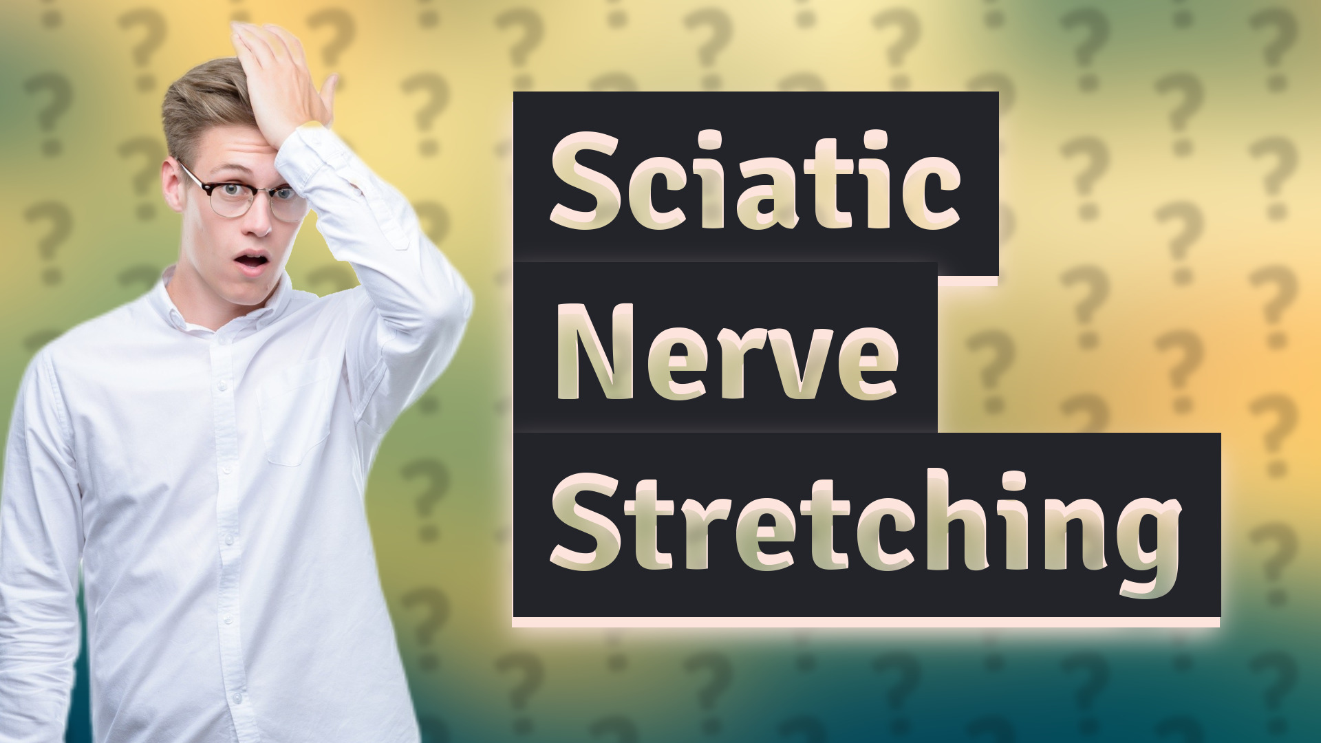 Sciatic Nerve Stretching