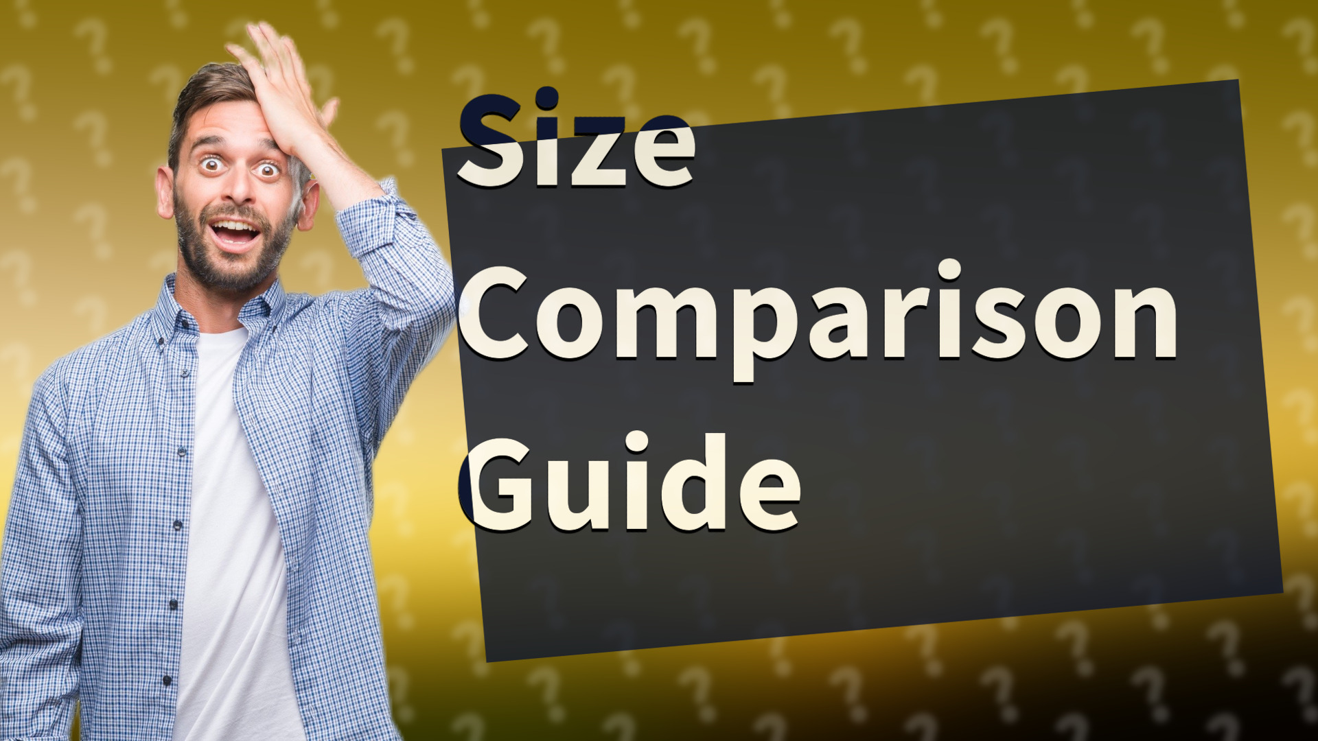 Size Comparison Guide