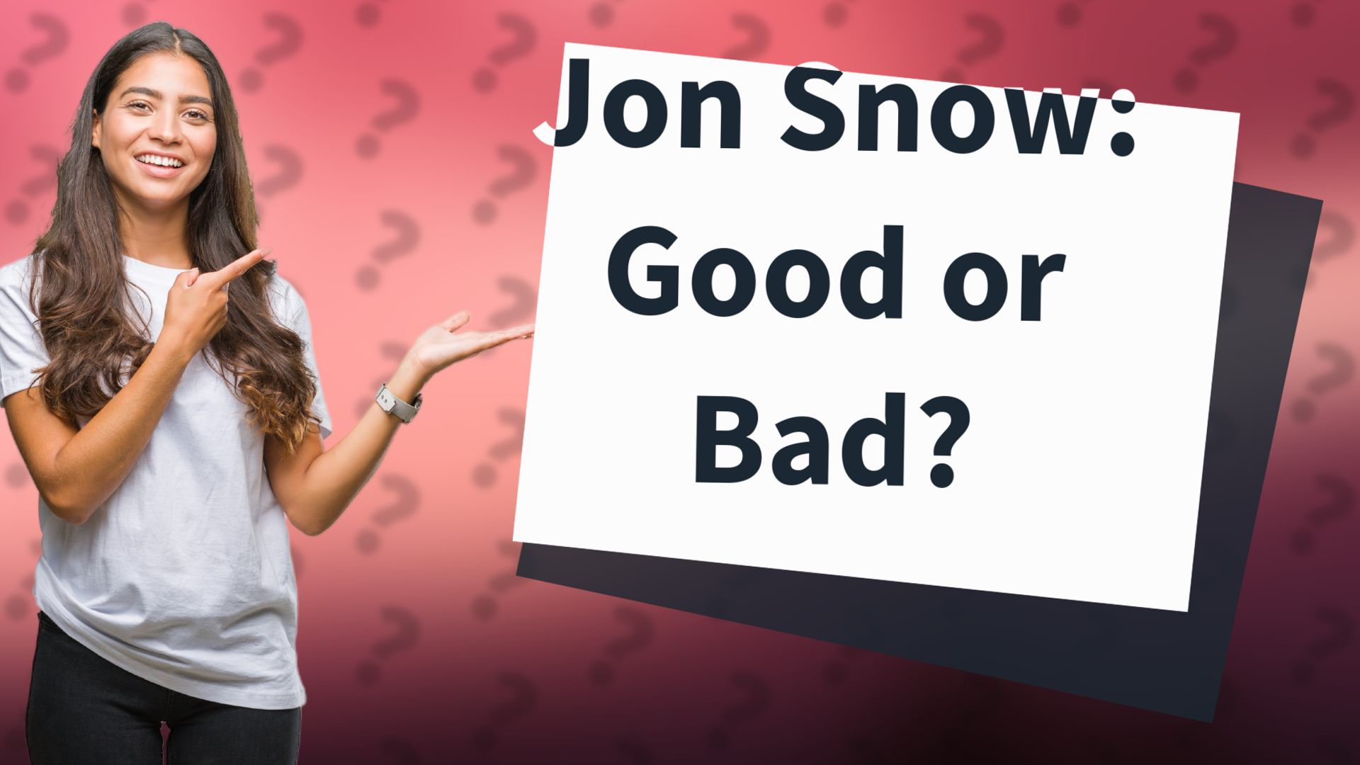 Jon Snow: Good or Bad?