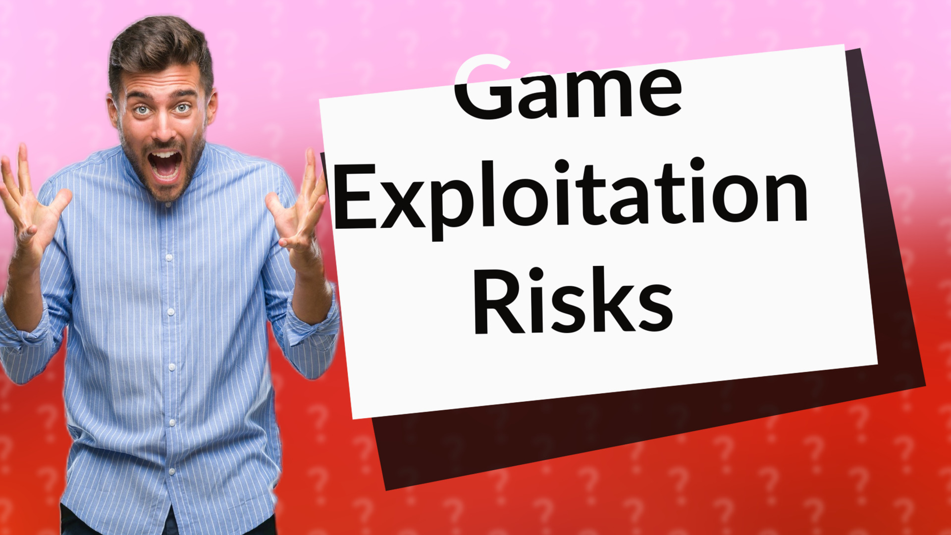 Game Exploitation Risks