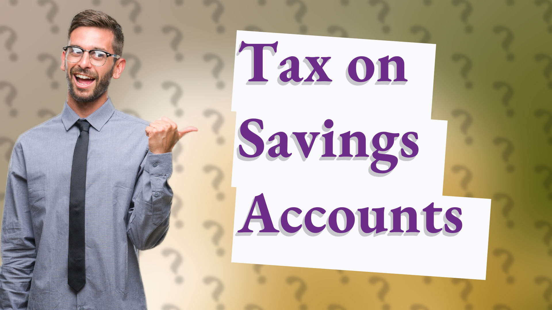 Tax on Savings Accounts