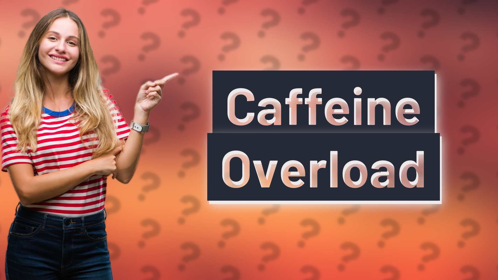 Caffeine Overload