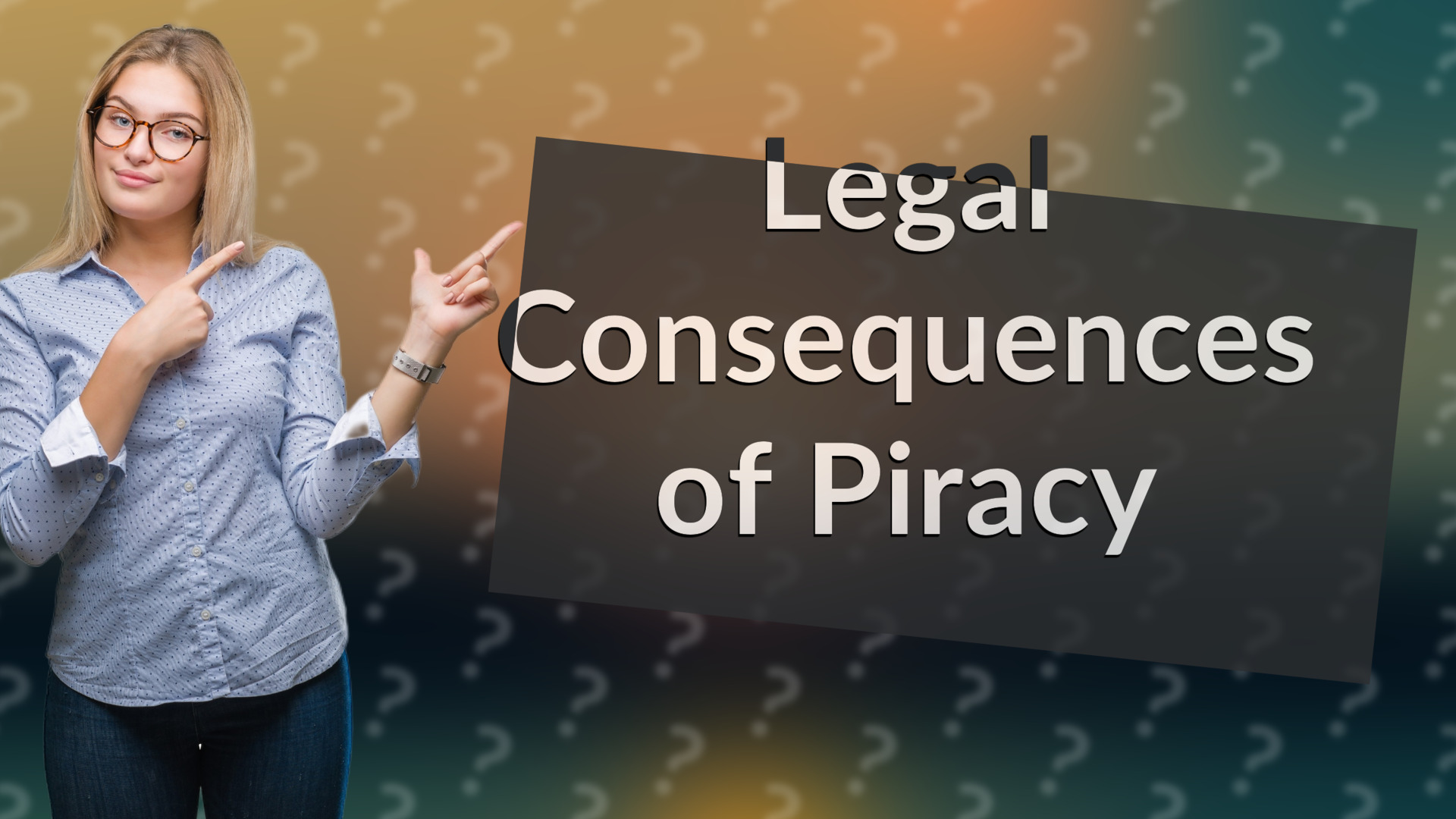 Legal Consequences of Piracy