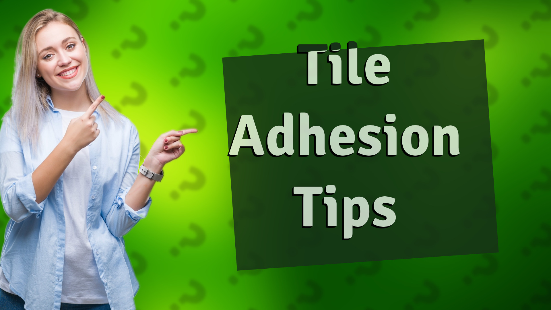 Tile Adhesion Tips