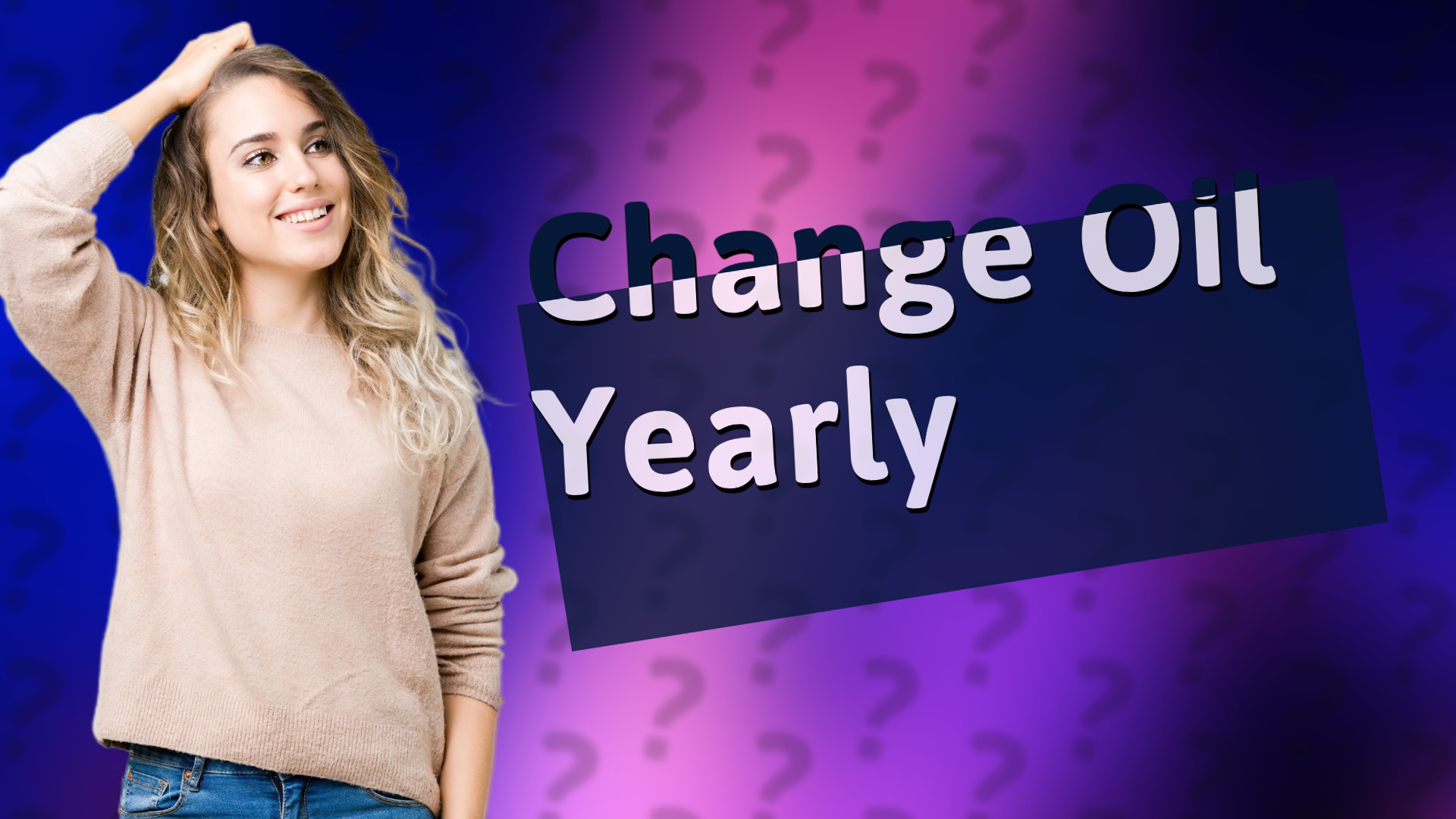 Change Oil Yearly