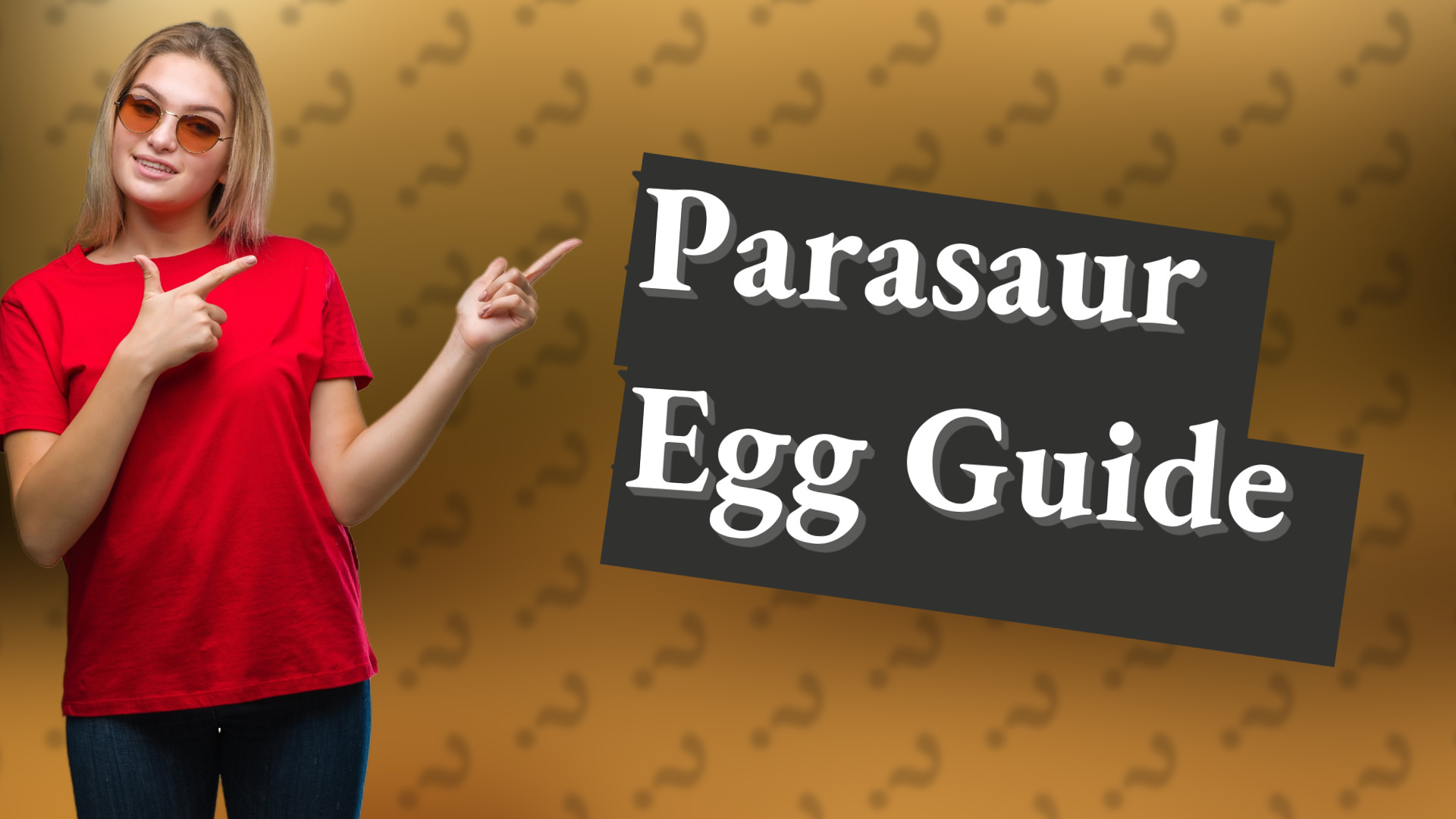 Parasaur Egg Guide