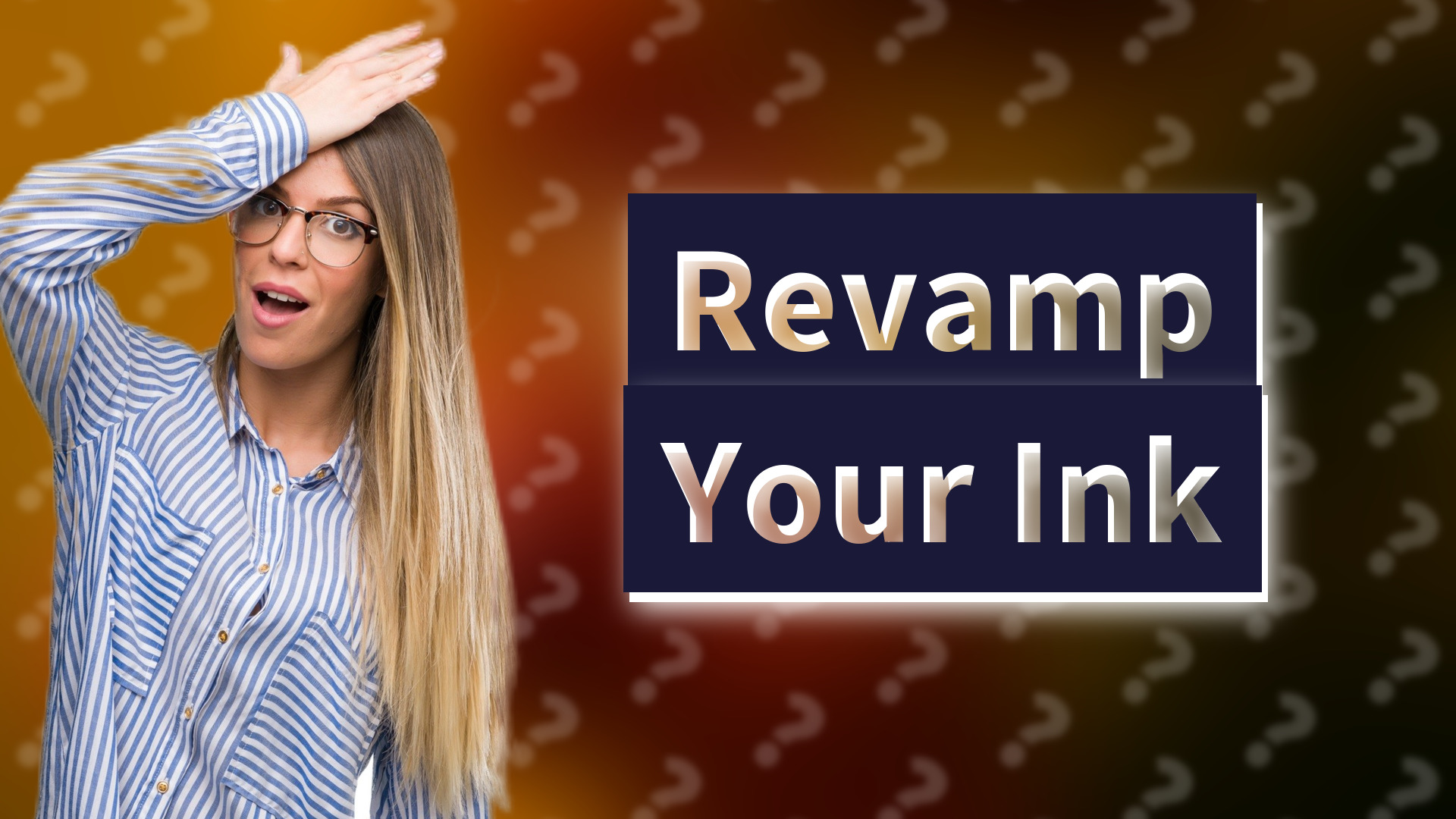 Revamp Your Ink