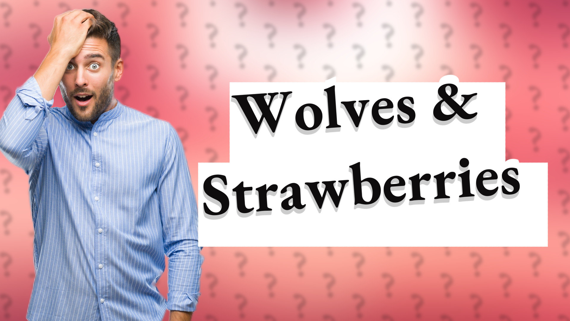 Wolves & Strawberries