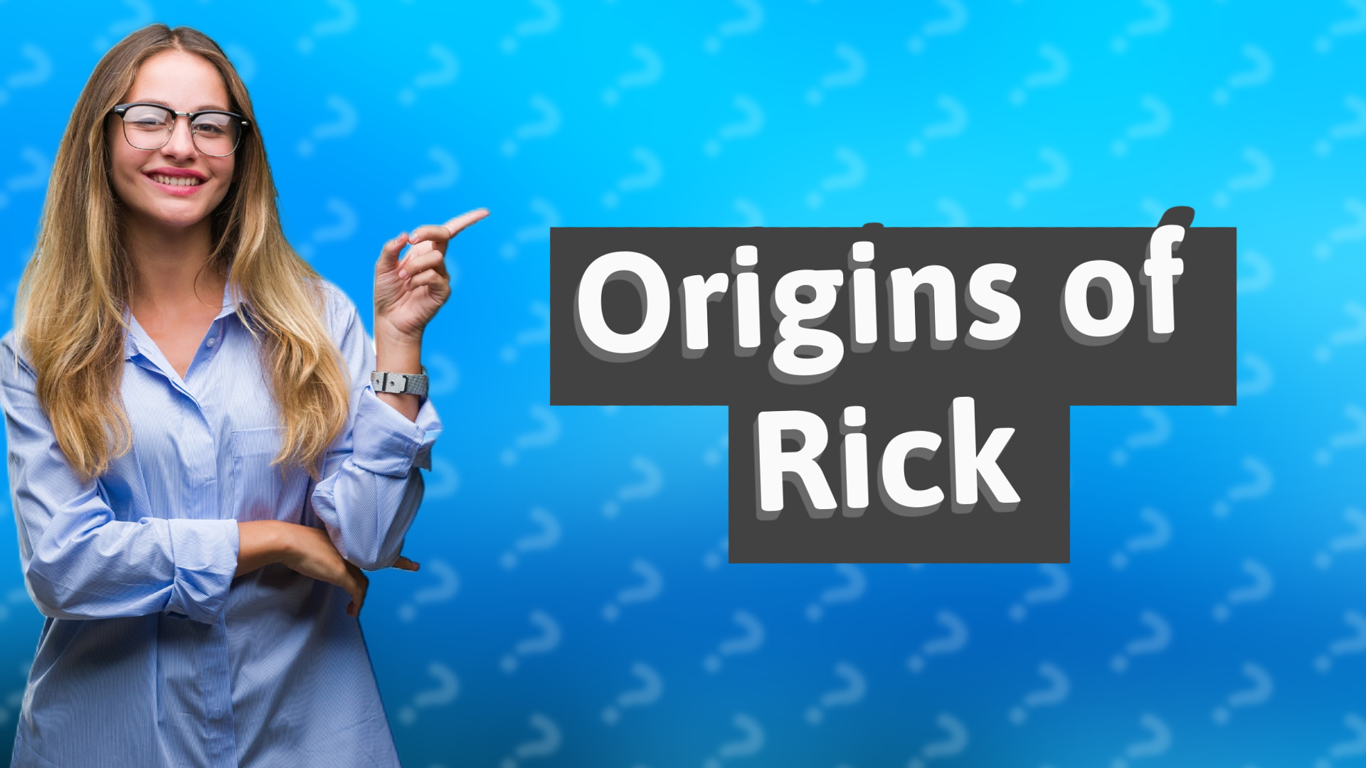 Origins of Rick