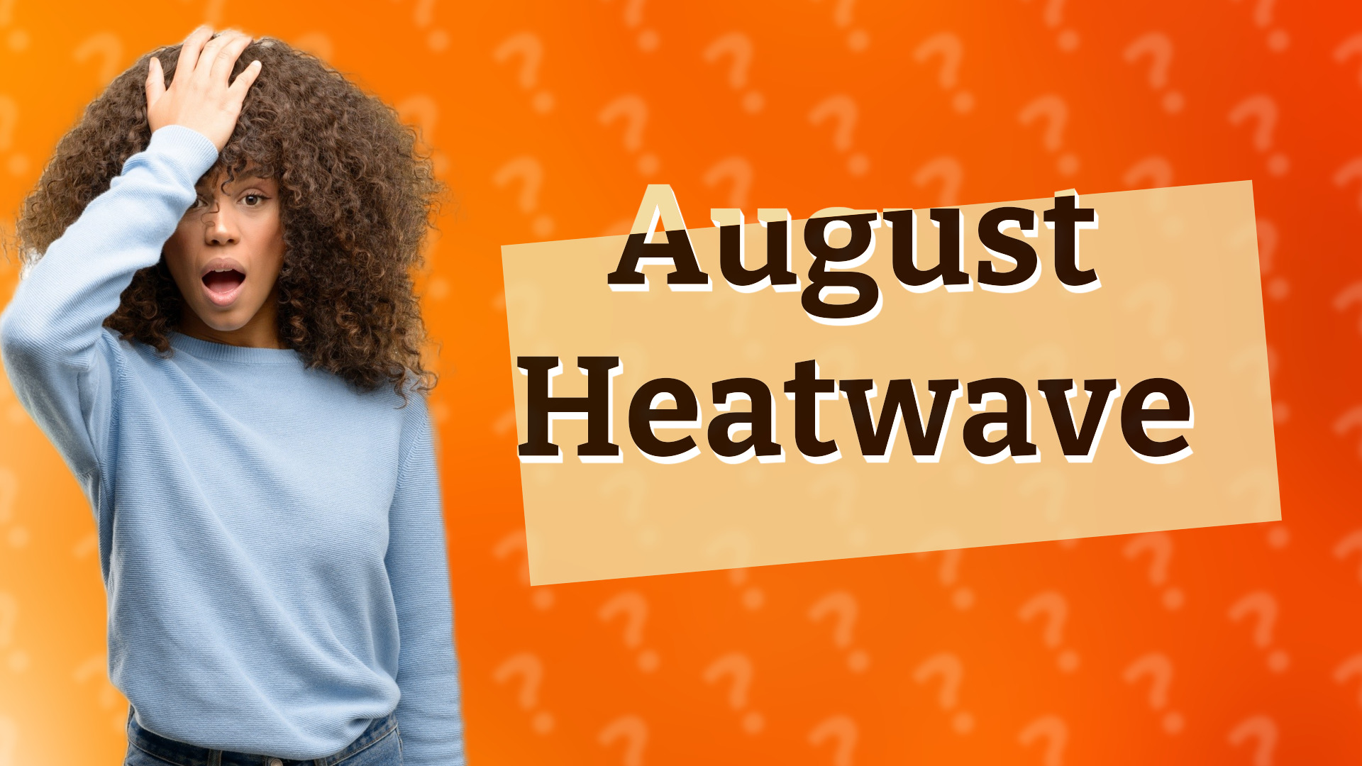 August Heatwave